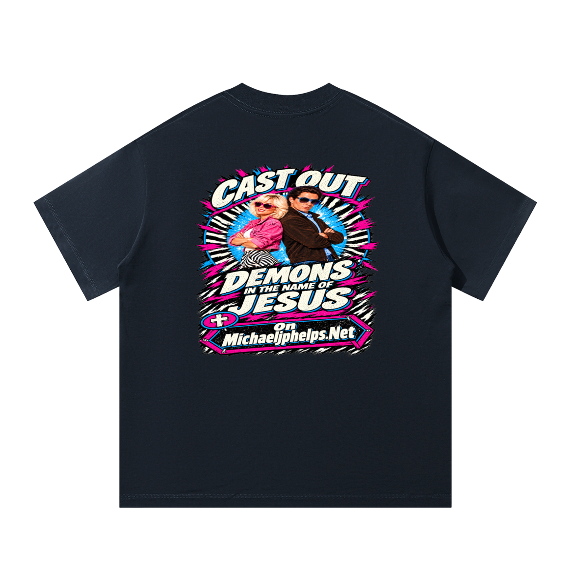 Cast out demons in the name of Jesus on Michaeljphelps.Net T-Shirt