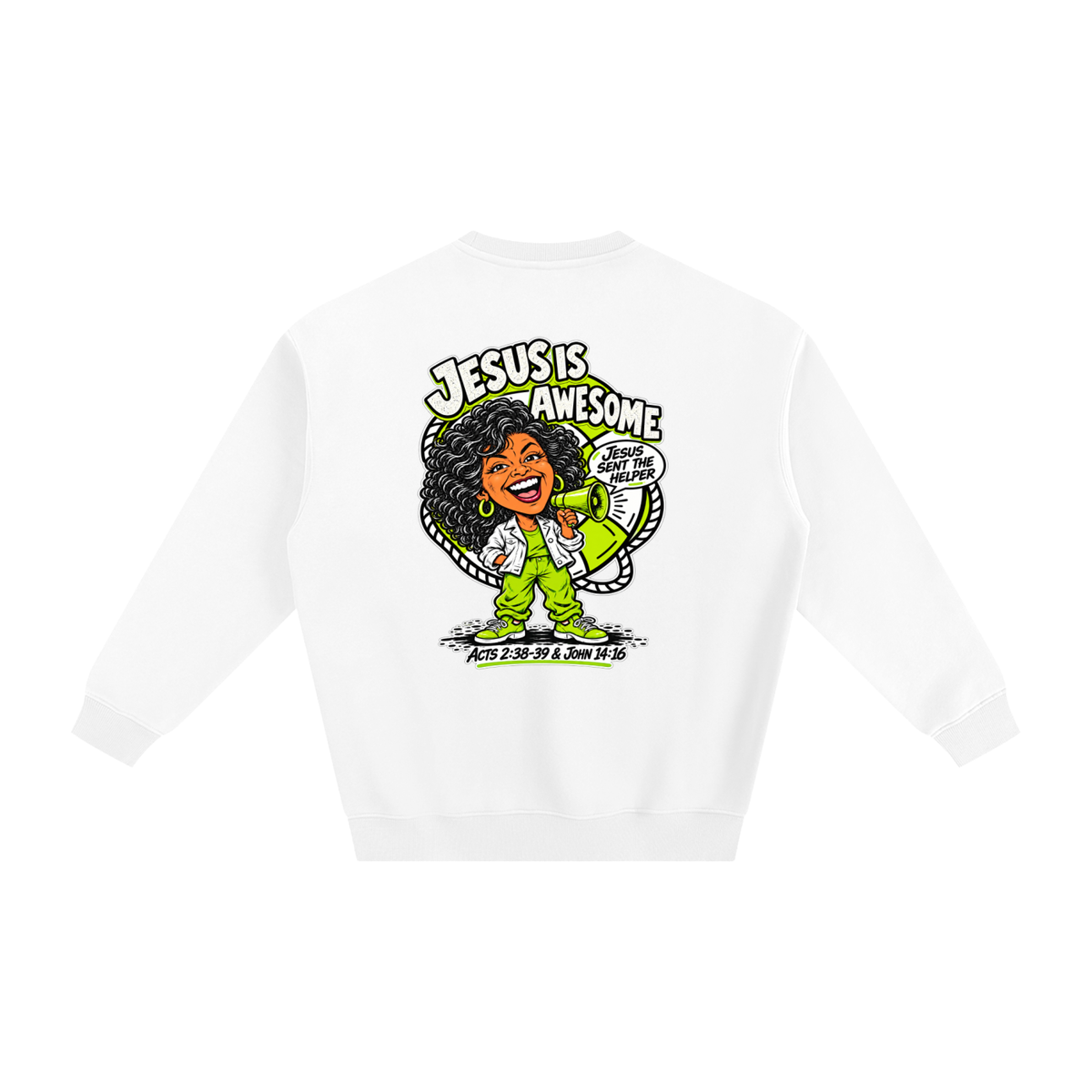 JESUS IS AWESOME JESUS SENT THE HELPER Sweatshirt