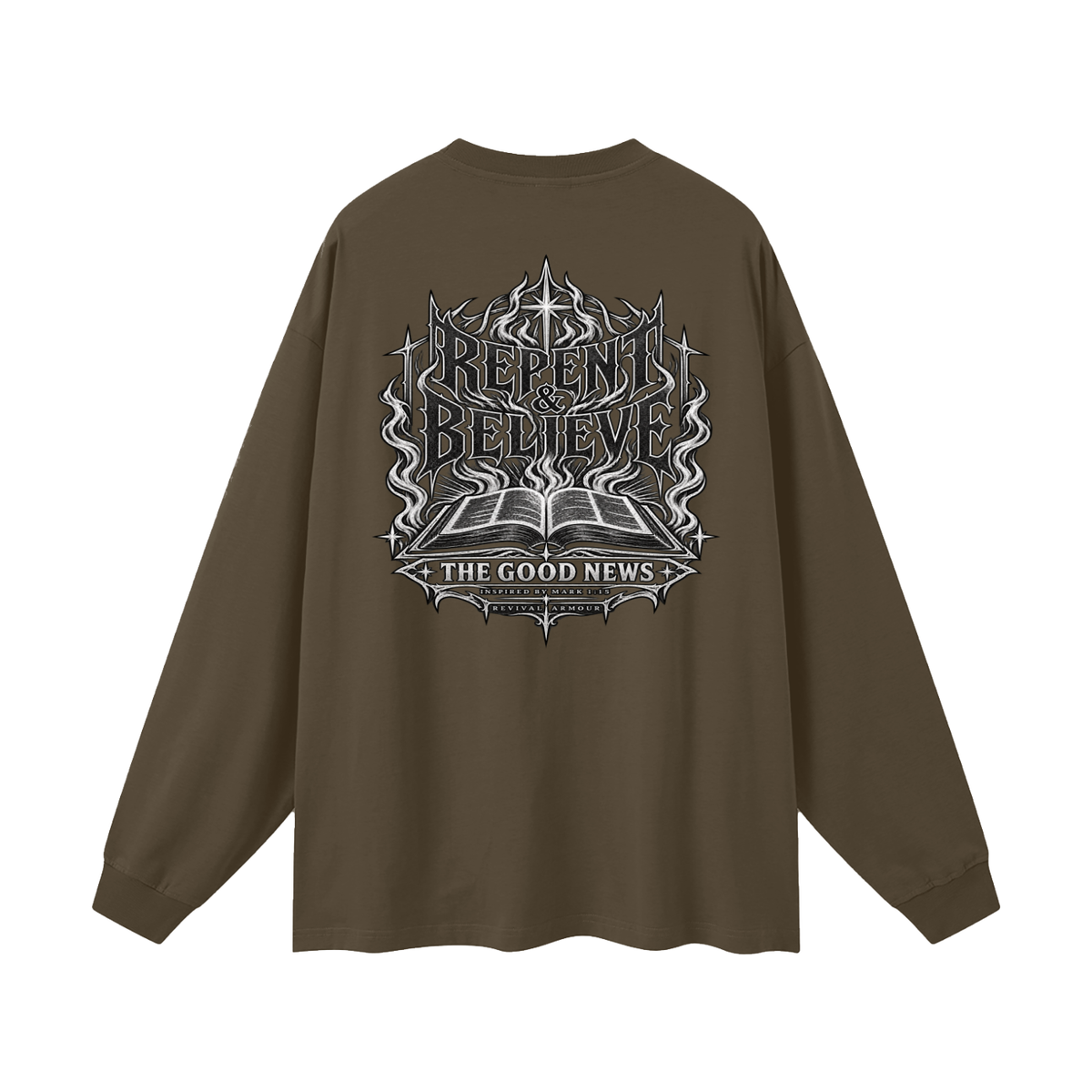 REPENT & BELIEVE THE GOOD NEWS INSPIRED BY MARK 1:15 Long Sleeve T-Shirt