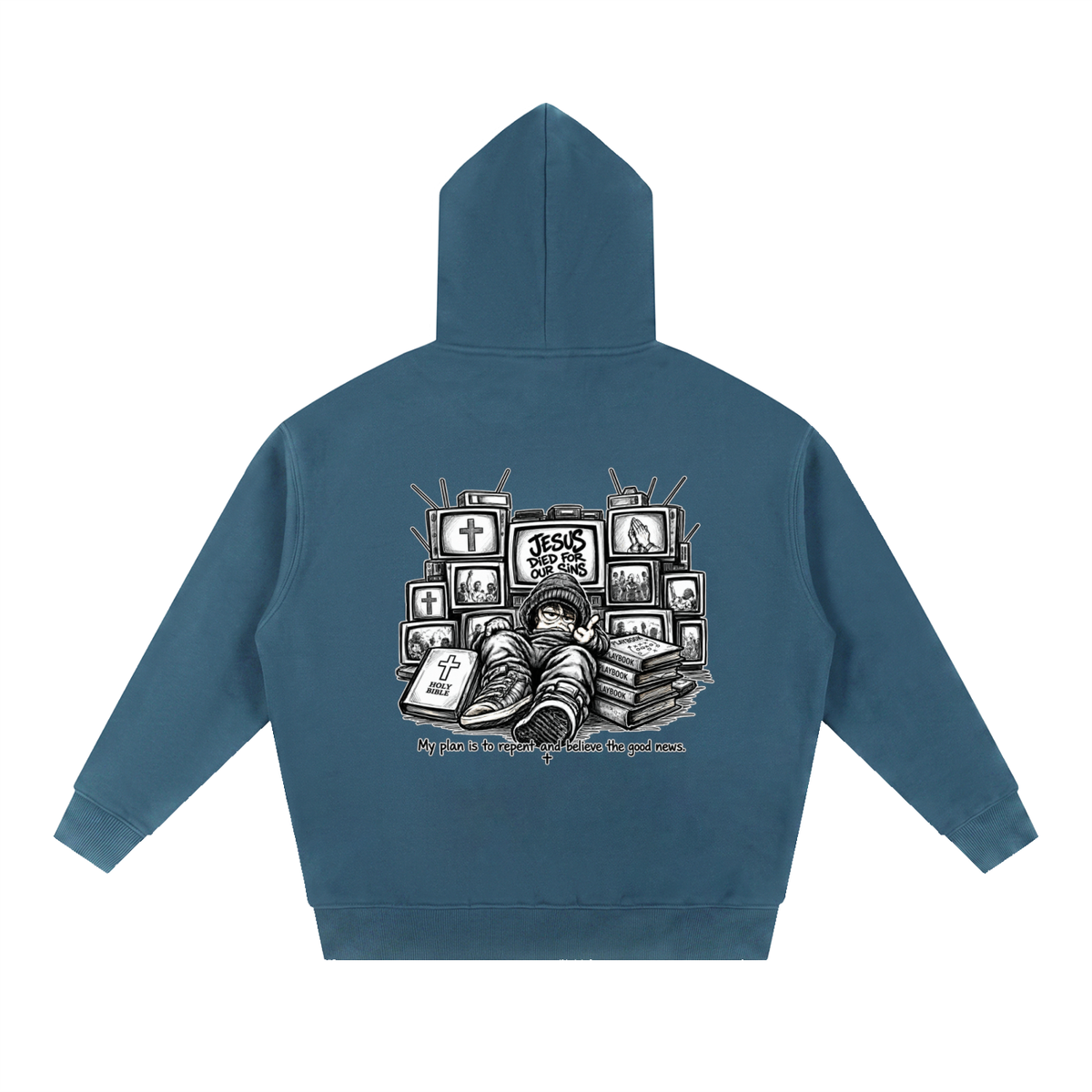 JESUS DIED FOR OUR SINS MY PLAN IS TO REPENT AND BELIEVE THE GOOD NEWS. Hoodie