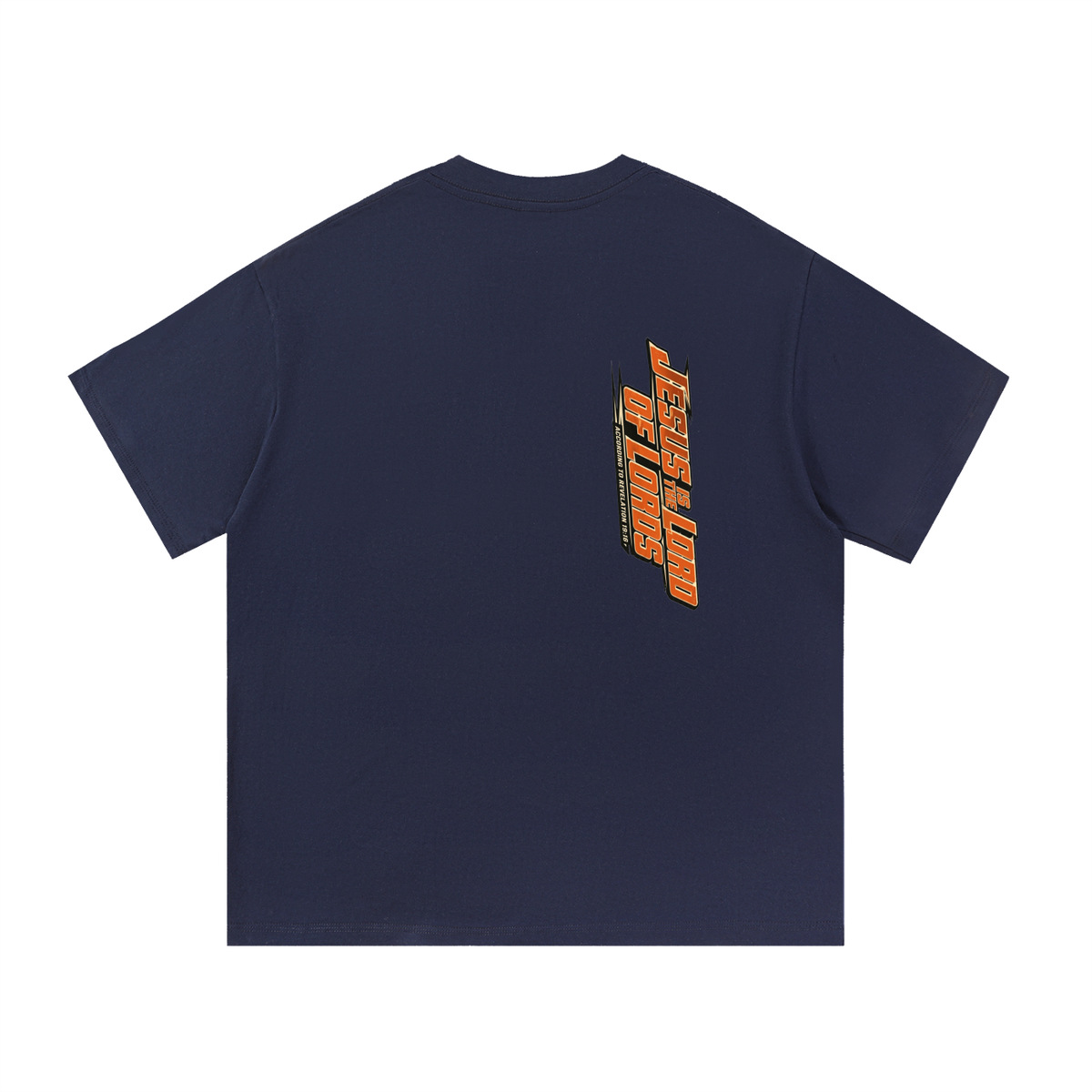 JESUS IS THE LORD OF LORDS ACCORDING TO REVELATION 19:16 T-Shirt