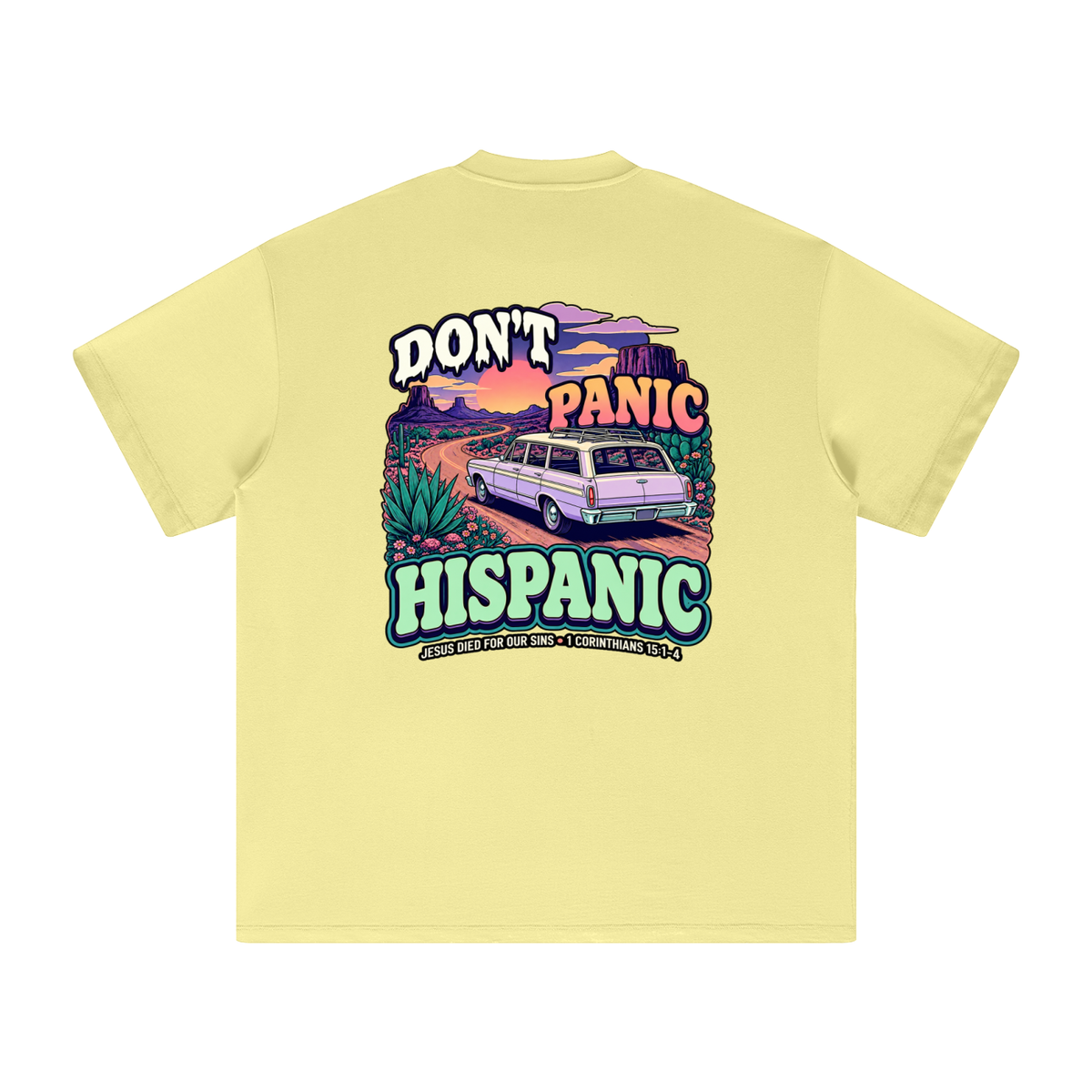 DON'T PANIC HISPANIC JESUS DIED FOR OUR SINS . 1 CORTHIANS 15:1-4 T-Shirt