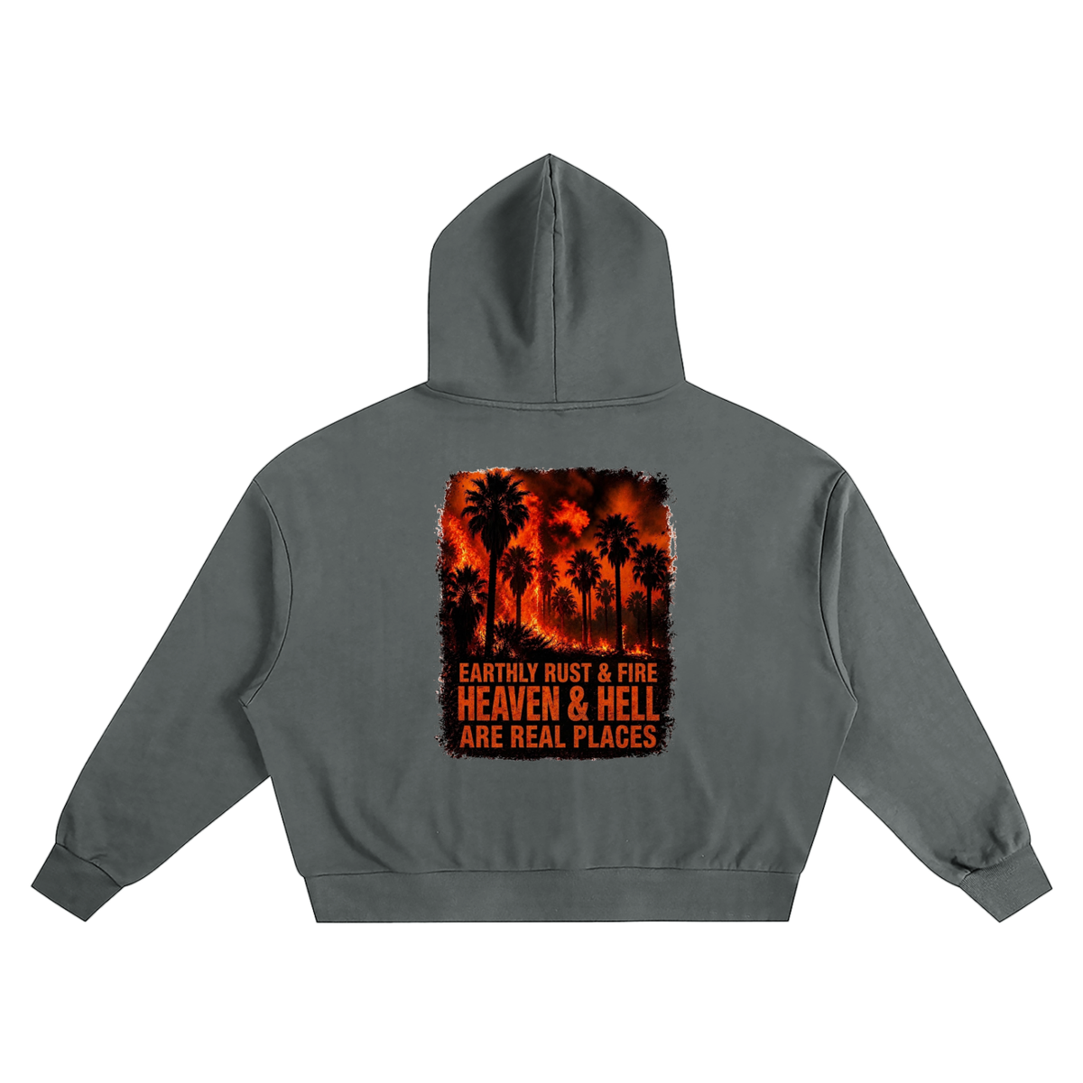 EARTHLY RUST & FIRE HEAVEN & HELL ARE REAL PLACES Hoodie