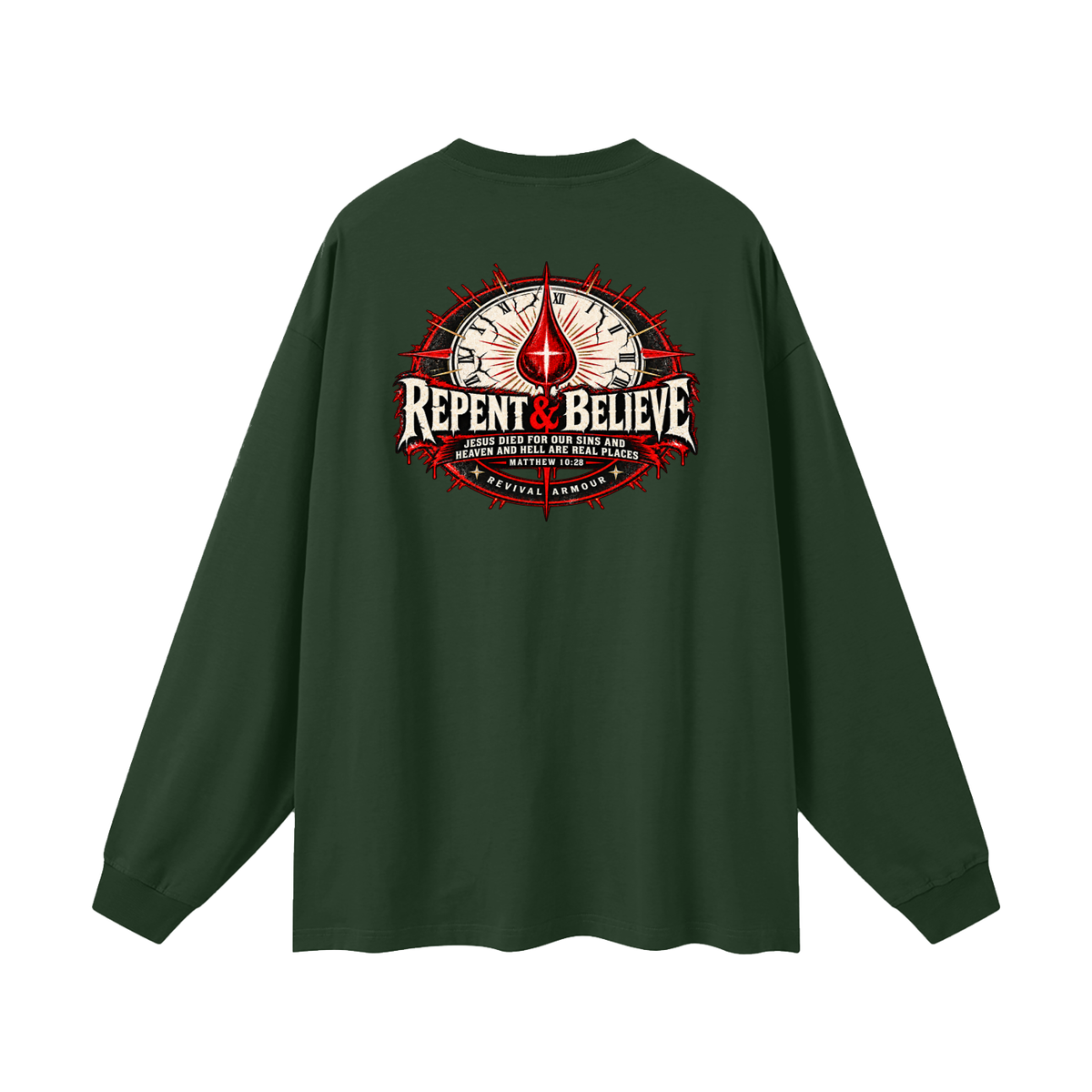 REPENT & BELIEVE JESUS DIED FOR OUR SINS AND HEAVEN AND HELL ARE REAL PLACES MATTHEW 10:28 (THAT'S NOT A quote) Long Sleeve T-Shirt