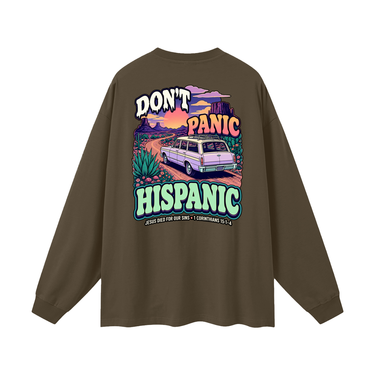 DON'T PANIC HISPANIC JESUS DIED FOR OUR SINS . 1 CORTHIANS 15:1-4 Long Sleeve T-Shirt