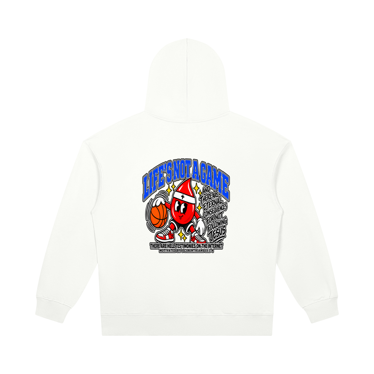 LIFE'S NOT A GAME AND THERE ARE ETERNAL CONSEQUENCES FOR NOT FOLLOWING JESUS THERE ARE HELL TESTIMONIES ON THE INTERNET MOTIVATED BY 1 Corinthians 15:1-4 Hoodie