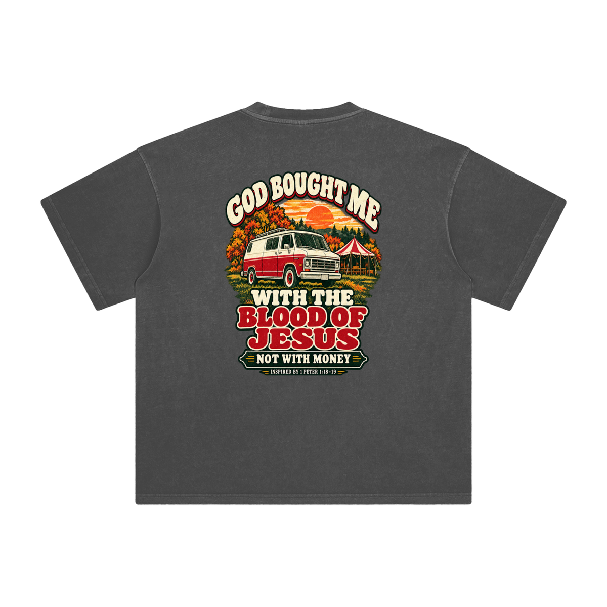 GOD BOUGHT ME WITH THE BLOOD OF JESUS NOT WITH MONEY - INSPIRED BY 1 PETER 1:18-19 - T-Shirt