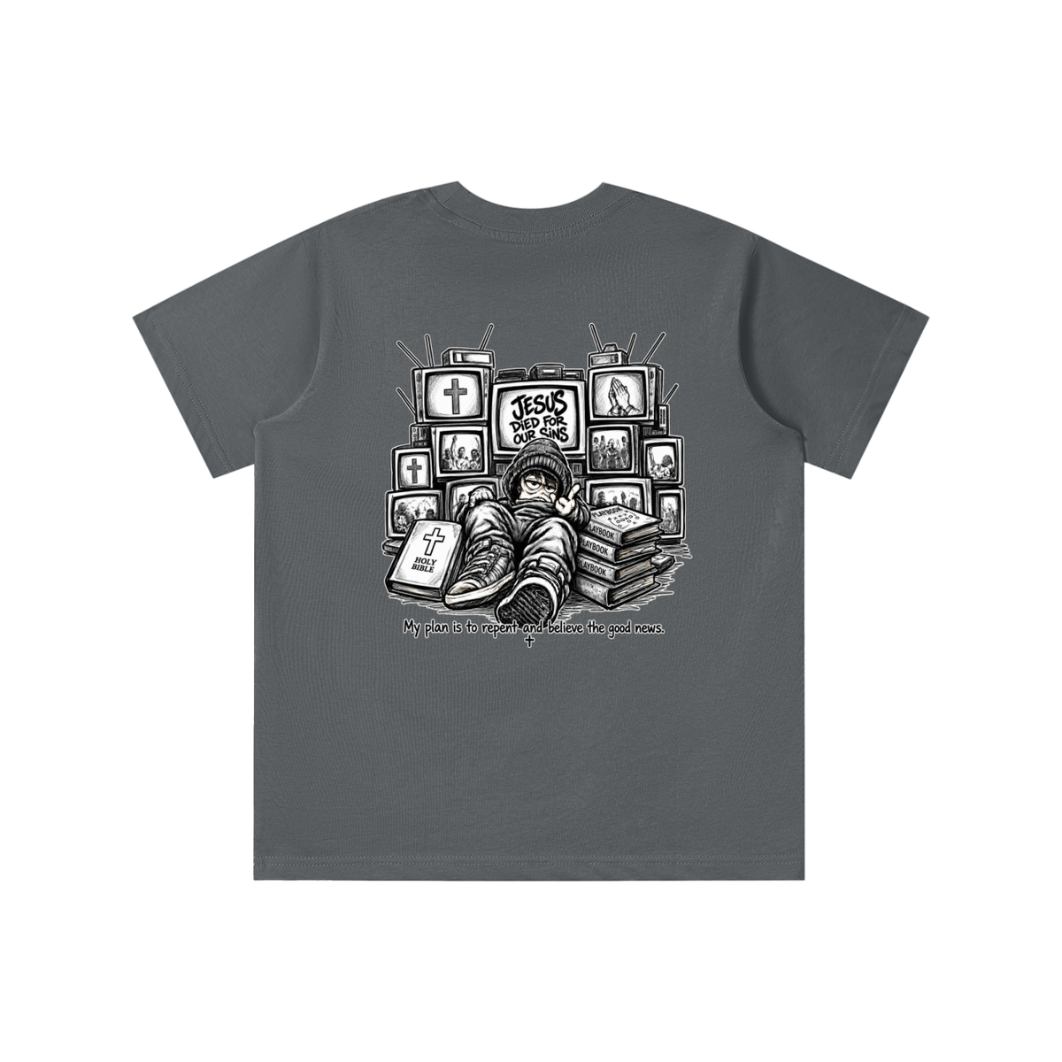 JESUS DIED FOR OUR SINS MY PLAN IS TO REPENT AND BELIEVE THE GOOD NEWS. youth T-shirt