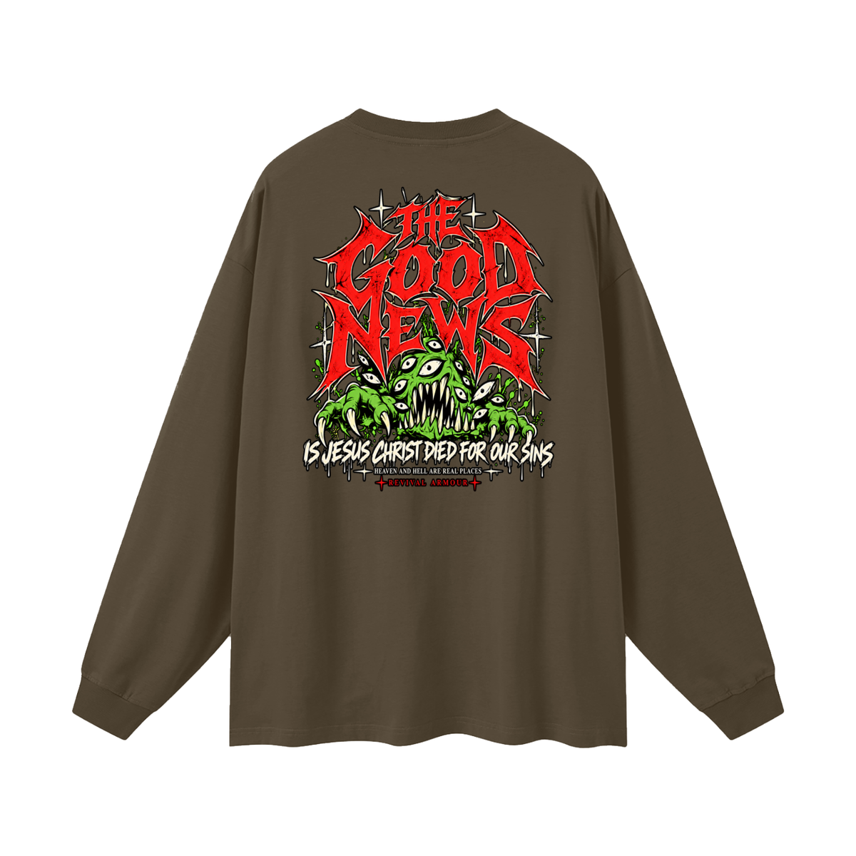ACCORDING TO 1 CORINTHIANS 15:1-4 NLT THE GOOD NEWS IS JESUS CHRIST DIED FOR OUR SINS HEAVEN AND HELL ARE PLACES Long Sleeve T-Shirt