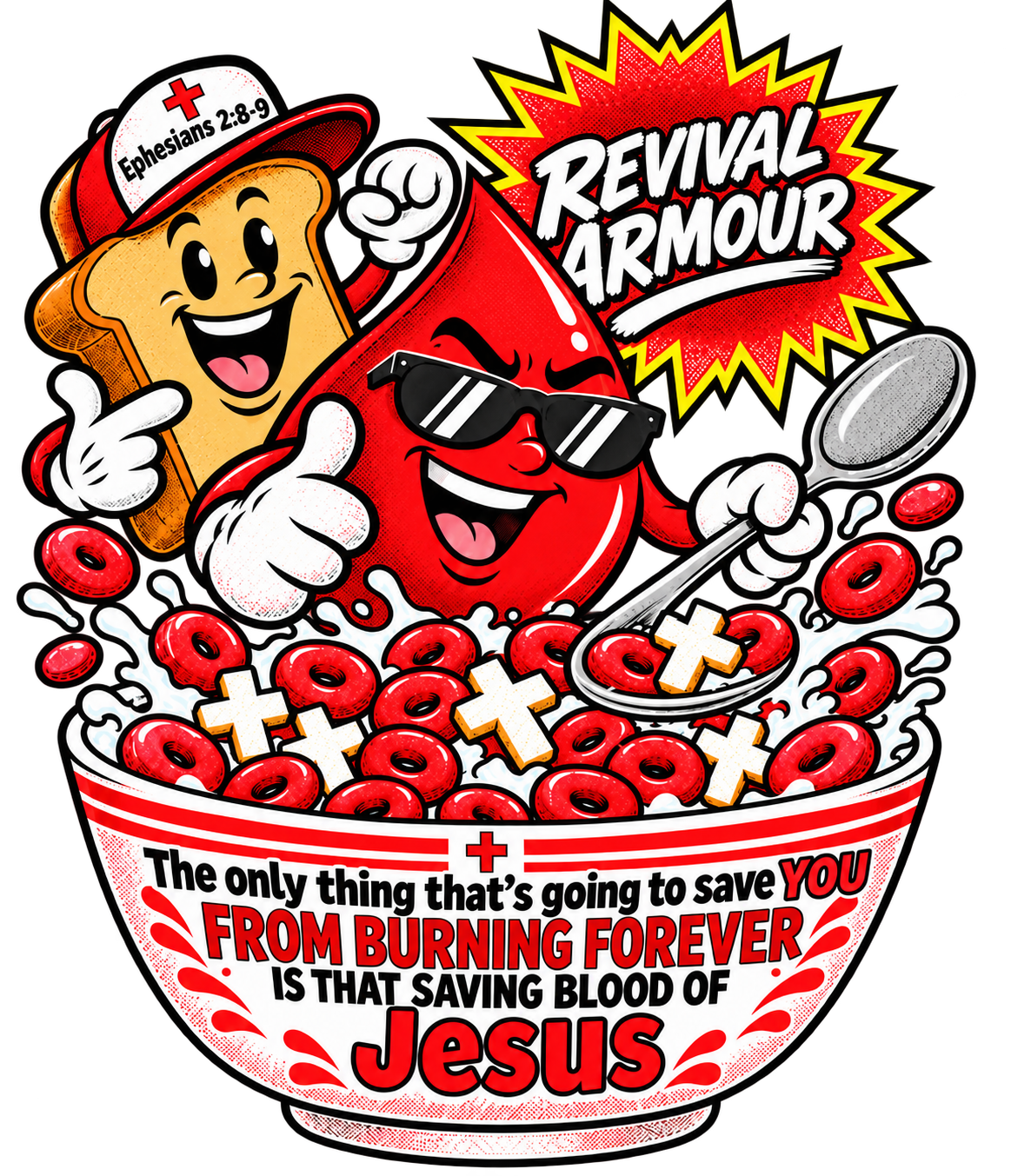 REVIVAL ARMOUR The only thing that's going to save YOU FROM BURNING FOREVER IS THAT SAVING BLOOD OF JESUS T-Shirt