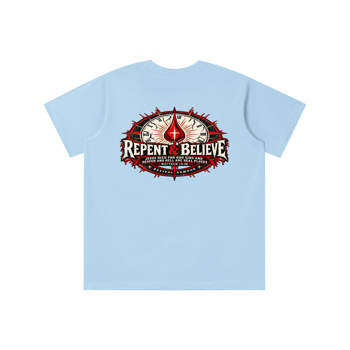 REPENT & BELIEVE JESUS DIED FOR OUR SINS AND HEAVEN AND HELL ARE REAL PLACES MATTHEW 10:28 (THAT'S NOT A quote) youth T-shirt