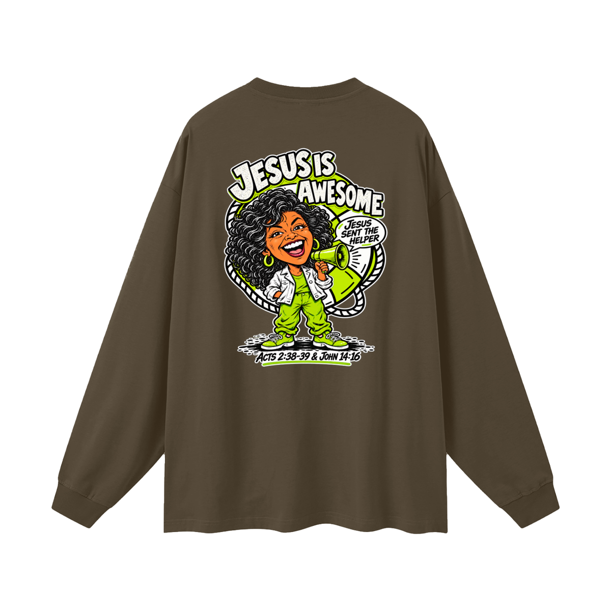 JESUS IS AWESOME JESUS SENT THE HELPER Long Sleeve T-Shirt