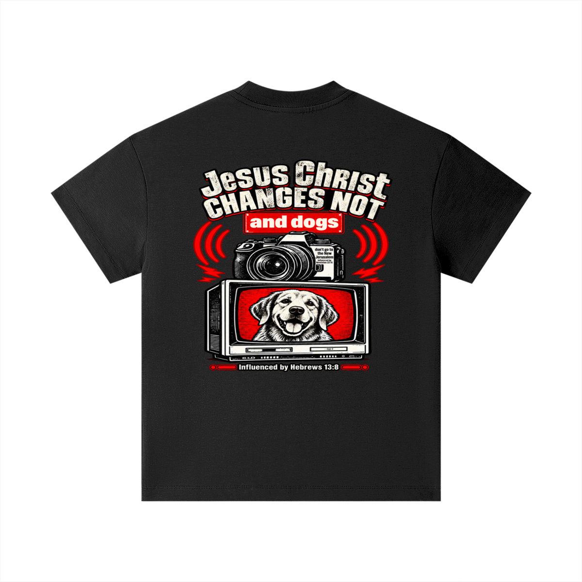 Jesus ChRIST CHANGES NOT and dogs don't go to the New Jerusalem Influenced by Revelation 22:15 Influenced by Hebrews 13:8 Kids T-Shirt