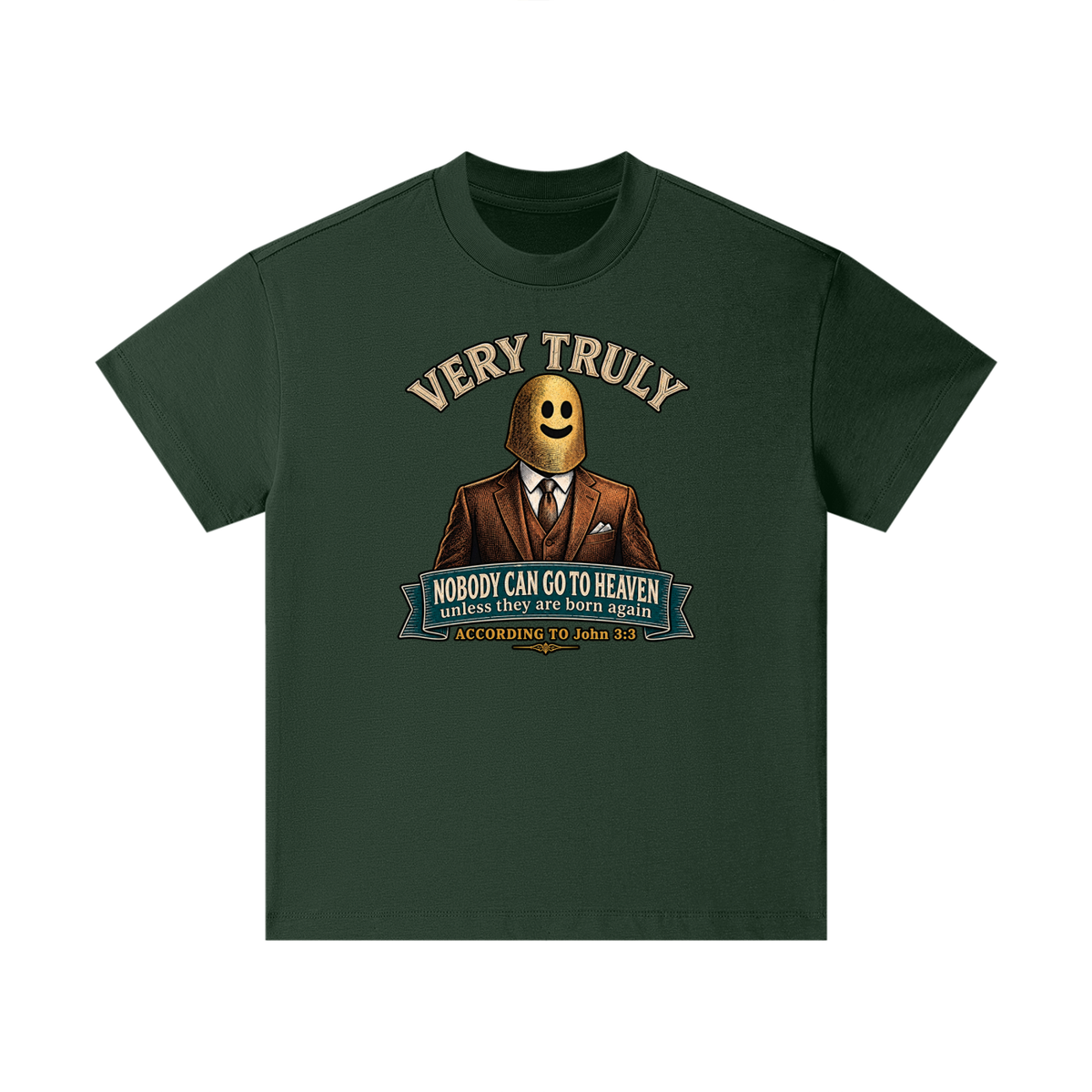 VERY TRULY NOBODY CAN GO TO HEAVEN unless they are born again ACCORDING TO John 3:3 Kids T-Shirt