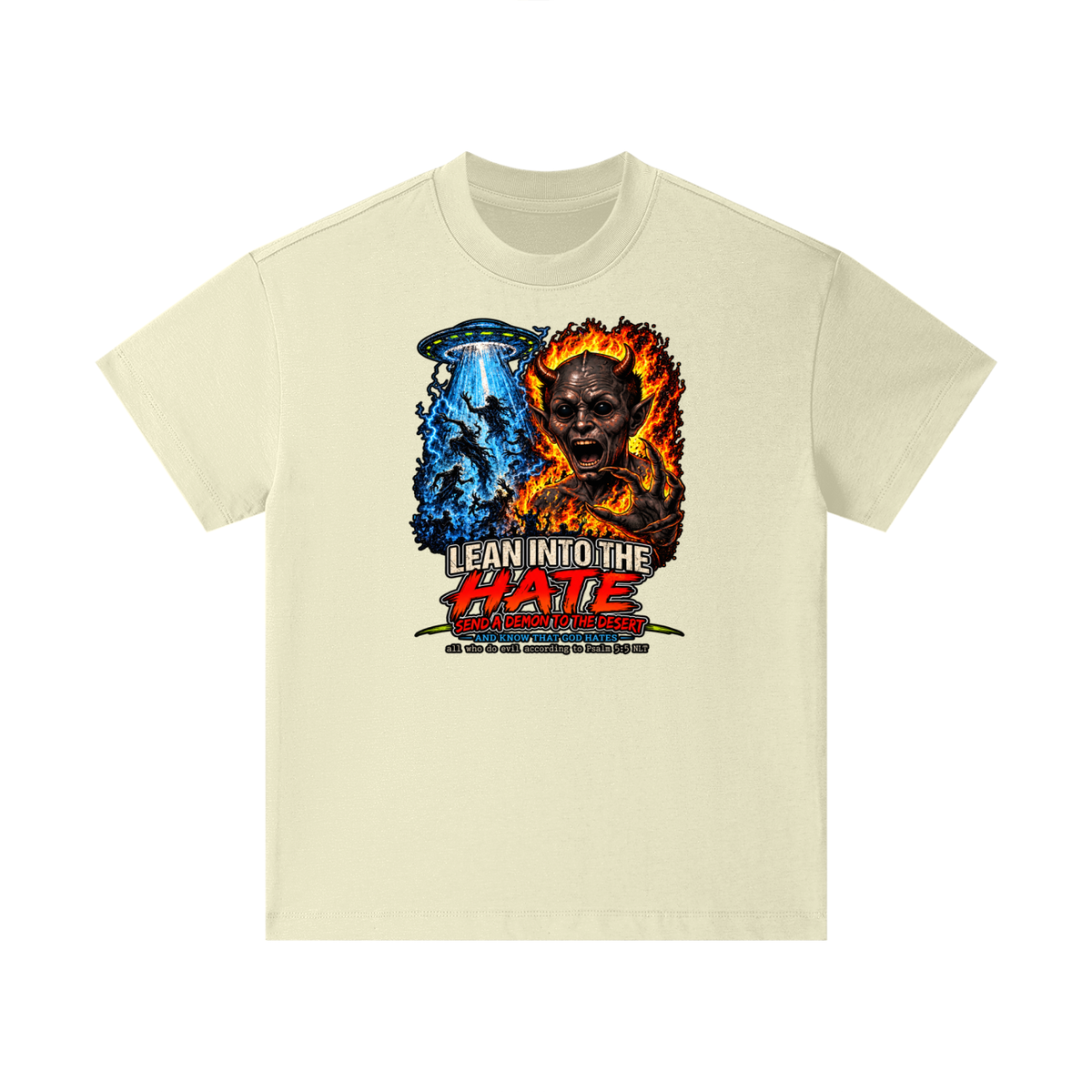 LEAN INTO THE HATE SEND A DEMON TO DESERT AND KNOW THAT GOD HATES ALL WHO DO EVIL ACCORDING TO PSALM 5:5 NLT LEARN HOW TO SEND A DEMON TO THE DESERT ON MICHAELJPHELPS.NET Kids T-Shirt