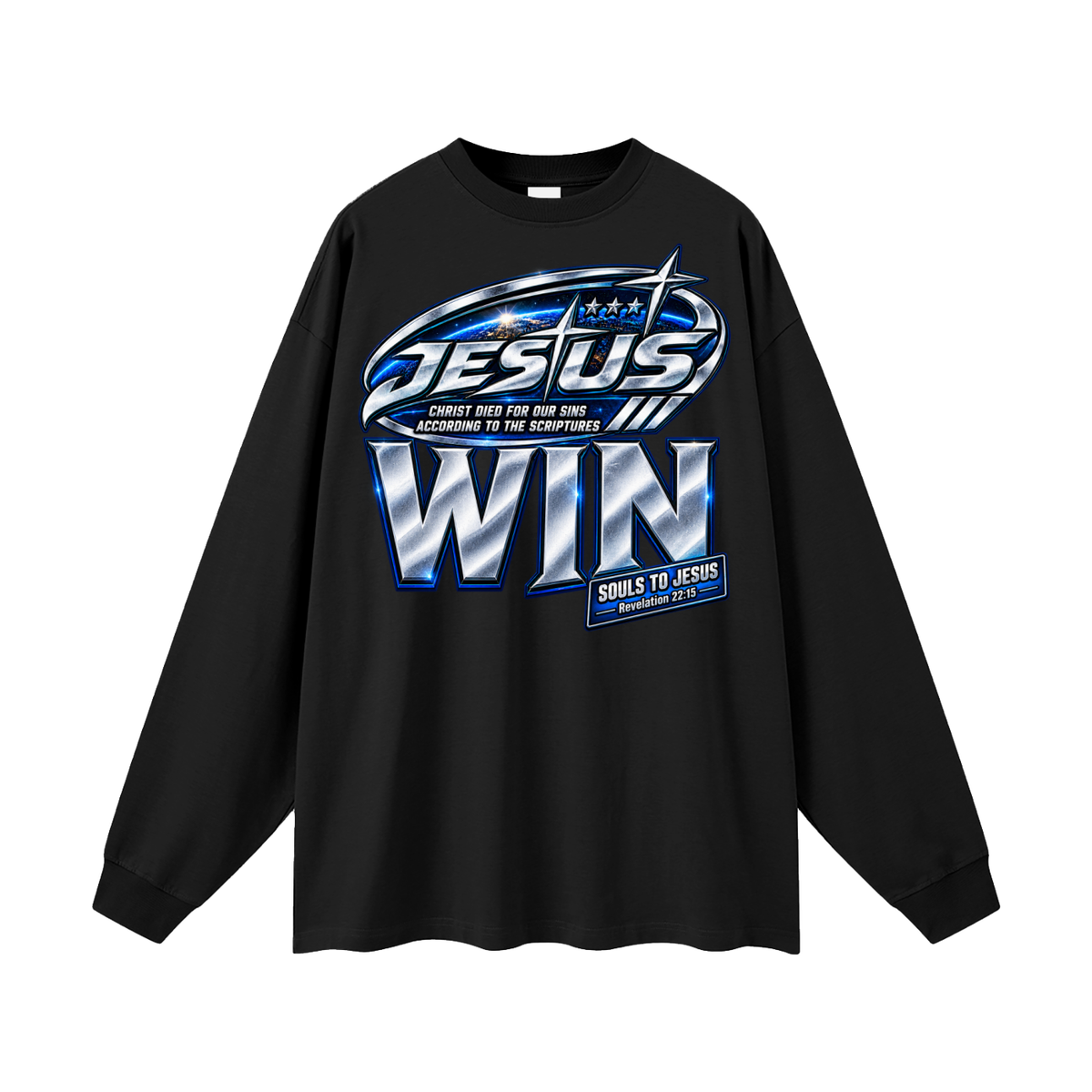 Jesus Christ died for out sins according to the scriptures Win souls to Jesus Long Sleeve T-Shirt