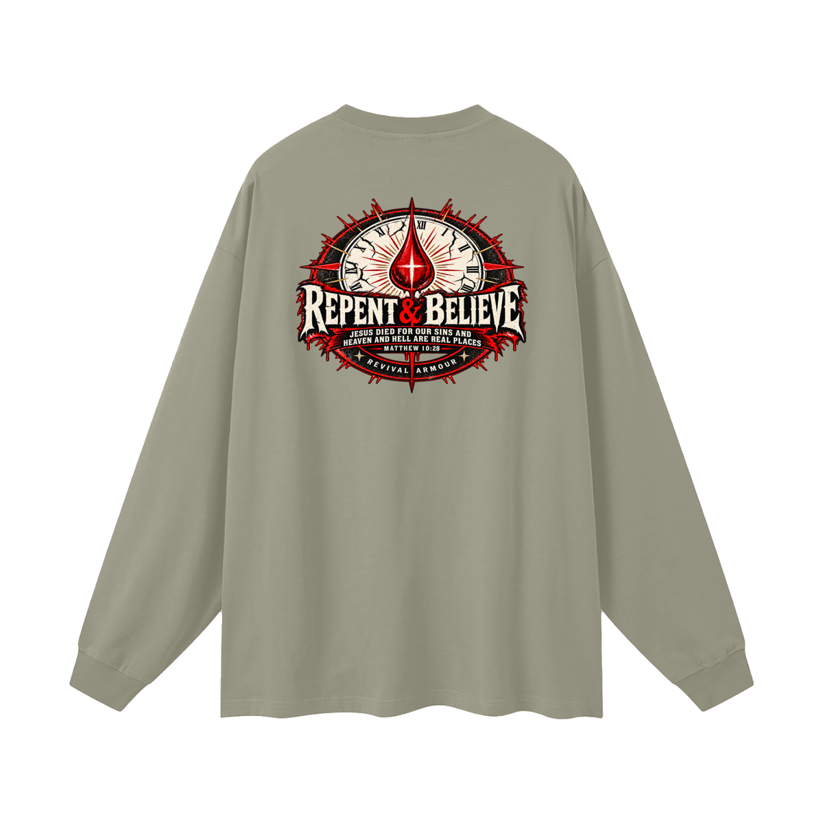 REPENT & BELIEVE JESUS DIED FOR OUR SINS AND HEAVEN AND HELL ARE REAL PLACES MATTHEW 10:28 (THAT'S NOT A quote) Long Sleeve T-Shirt