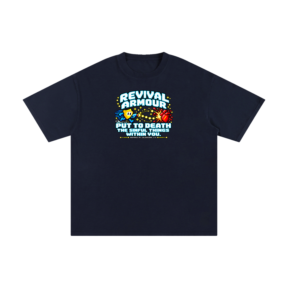 REVIVAL ARMOUR PUT TO DEATH THE SINFUL THINGS WITHIN YOU. INSPIRED BY COLOSSIANS 3:5 T-Shirt
