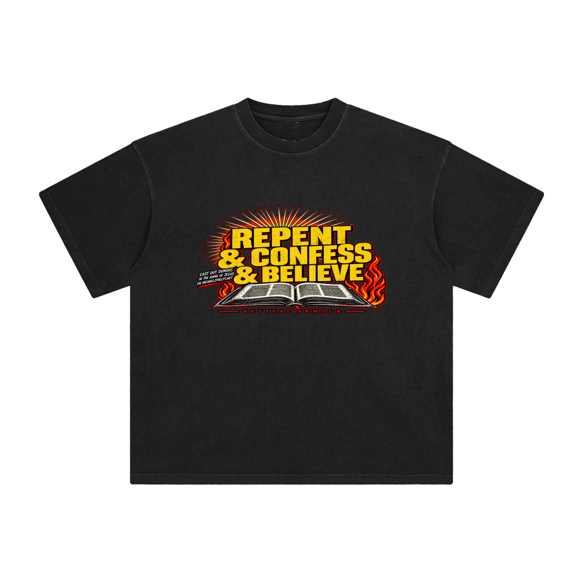 REPENT & CONFESS & BELIEVE T-Shirt