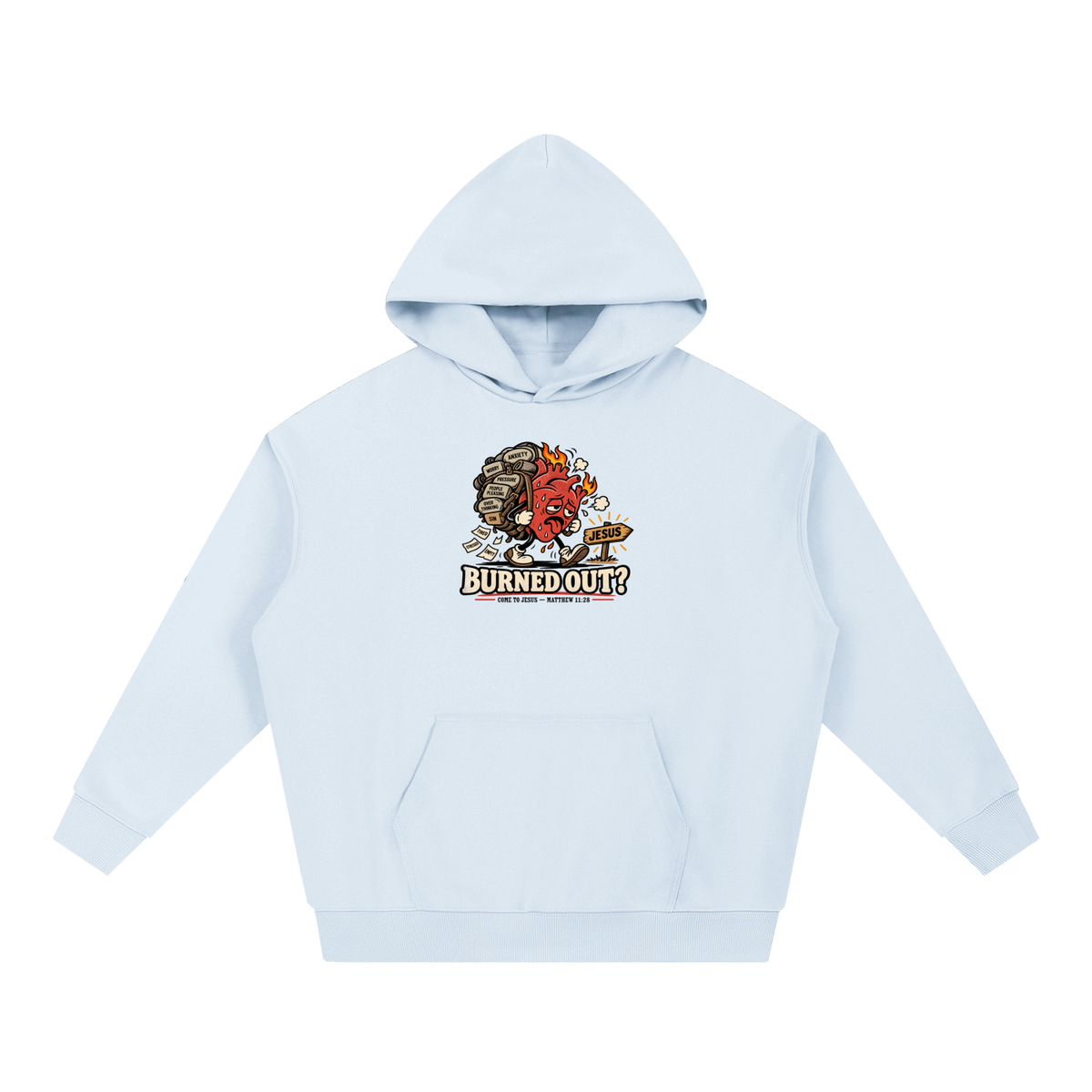 BURNED OUT? COME TO JESUS - MATTHEW 11:28 Hoodie