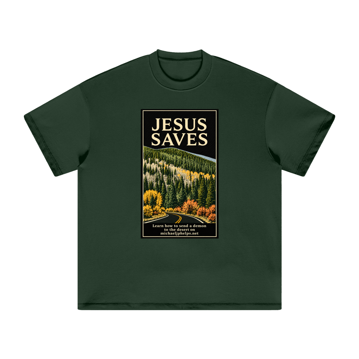 JESUS SAVES Learn how to send a demon to the desert on michaeljphelps.net T-Shirt