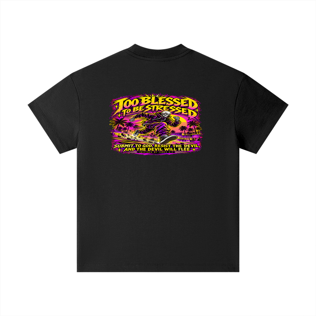 TOO BLESSED TO BE STRESSED SUMIT TO GOD, RESIST THE DEVIL, AND THE DEVIL WILL FLEE INSPIRED BY JAMES 4:7 Kids T-Shirt