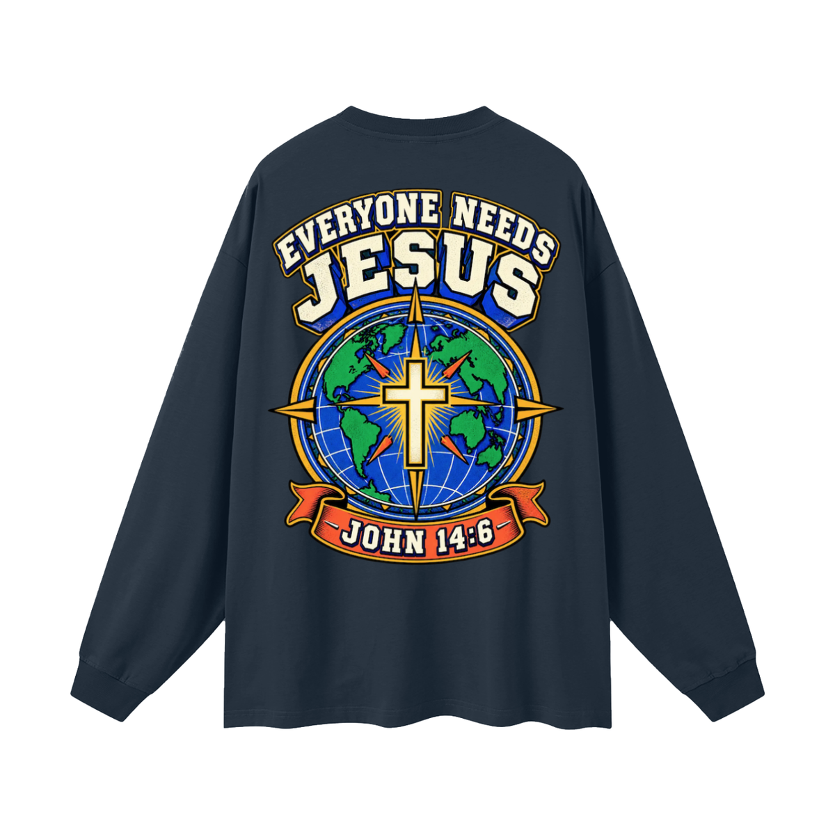 Everyone needs Jesus Long Sleeve T-Shirt