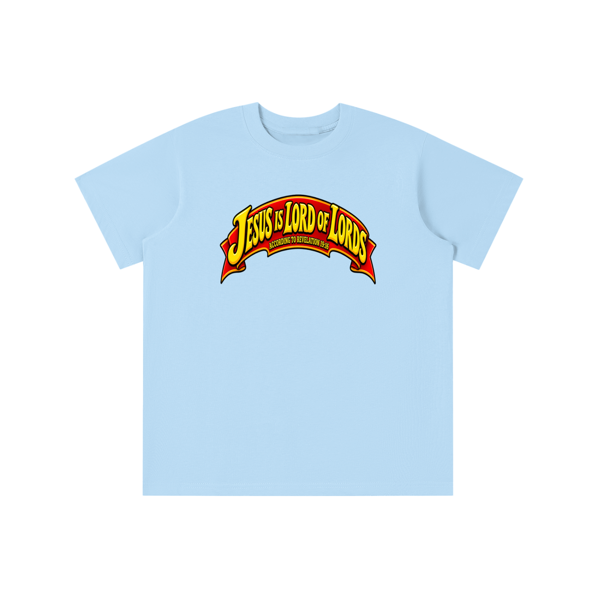 JESUS IS LORD OF LORDS ACCORDING TO REVELATION 19:16 youth T-shirt