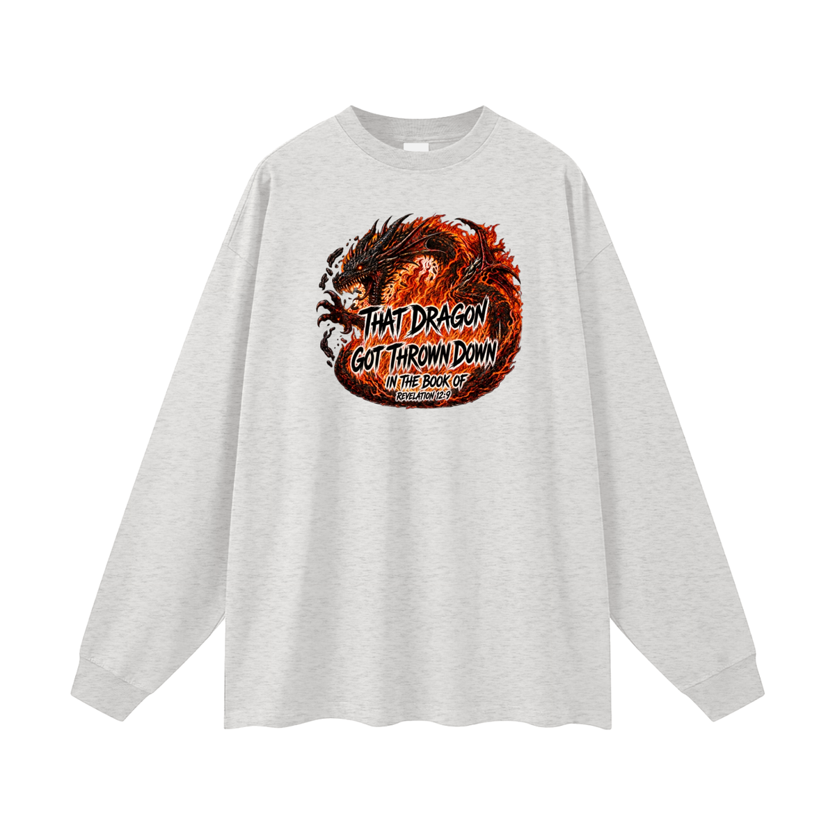 THAT DRAGON GOT THROWN DOWN IN THE BOOK OF REVELATION 12:9 Long Sleeve T-Shirt