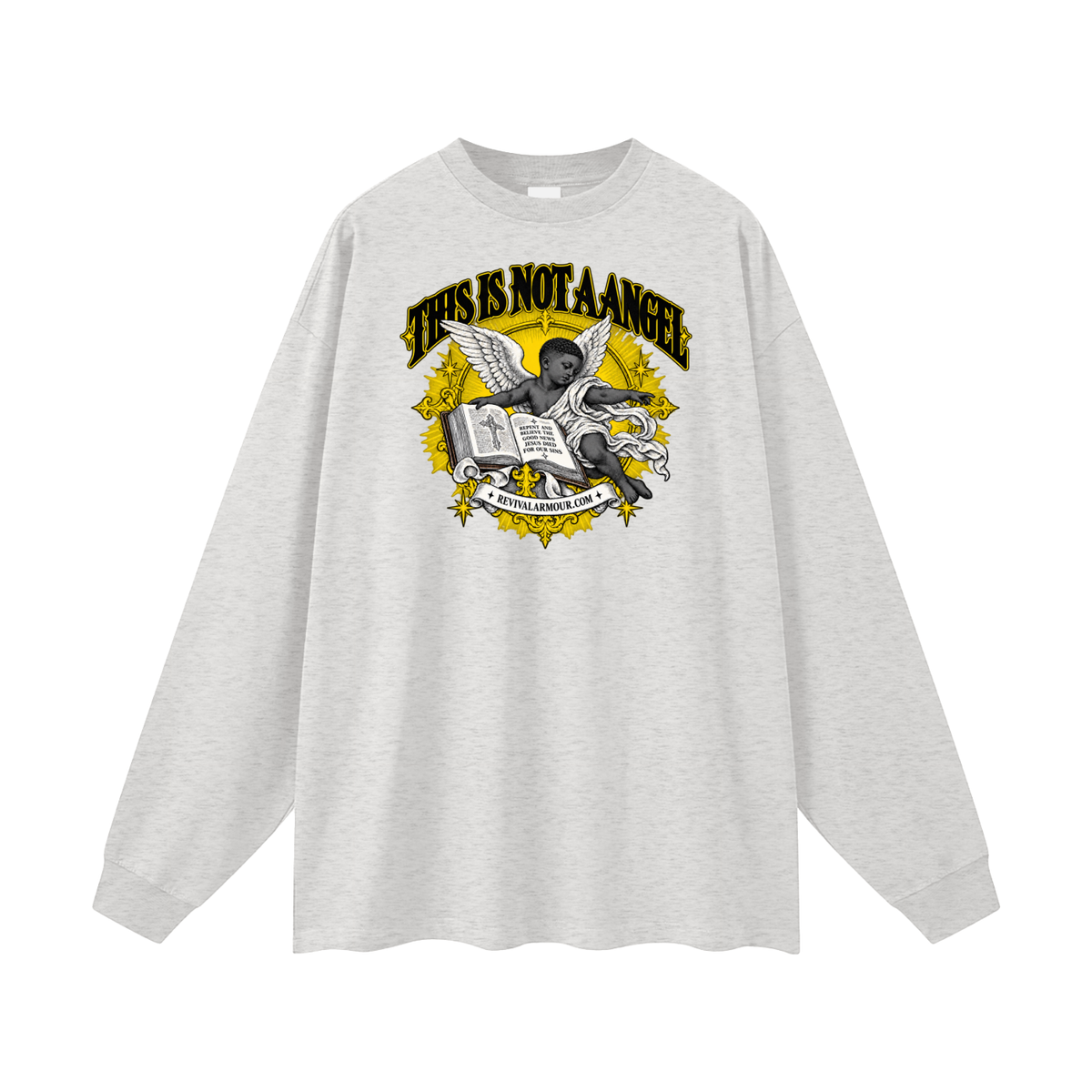 THIS IS NOT A ANGEL REPENT AND BELIEVE THE GOOD NEWS JESUS DIED FOR OUR SIN REVIVALARMOUR.COM Long Sleeve T-Shirt