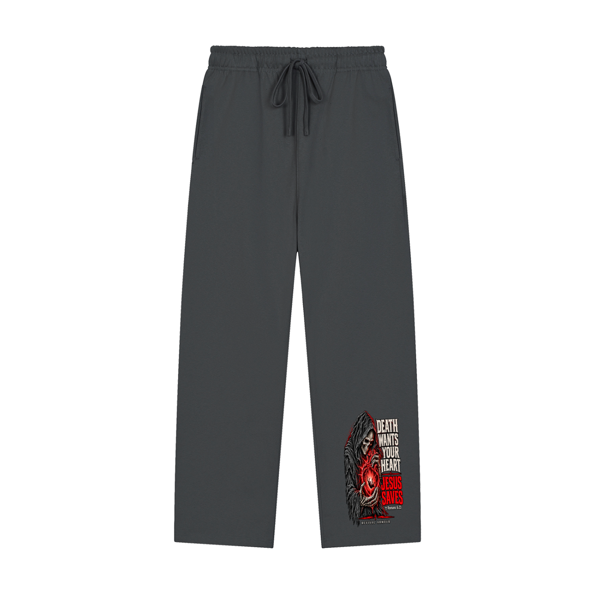 DEATH WANTS YOUR HEART JESUS SAVES ROMANS 6:23 REVIVAL ARMOUR Sweatpants