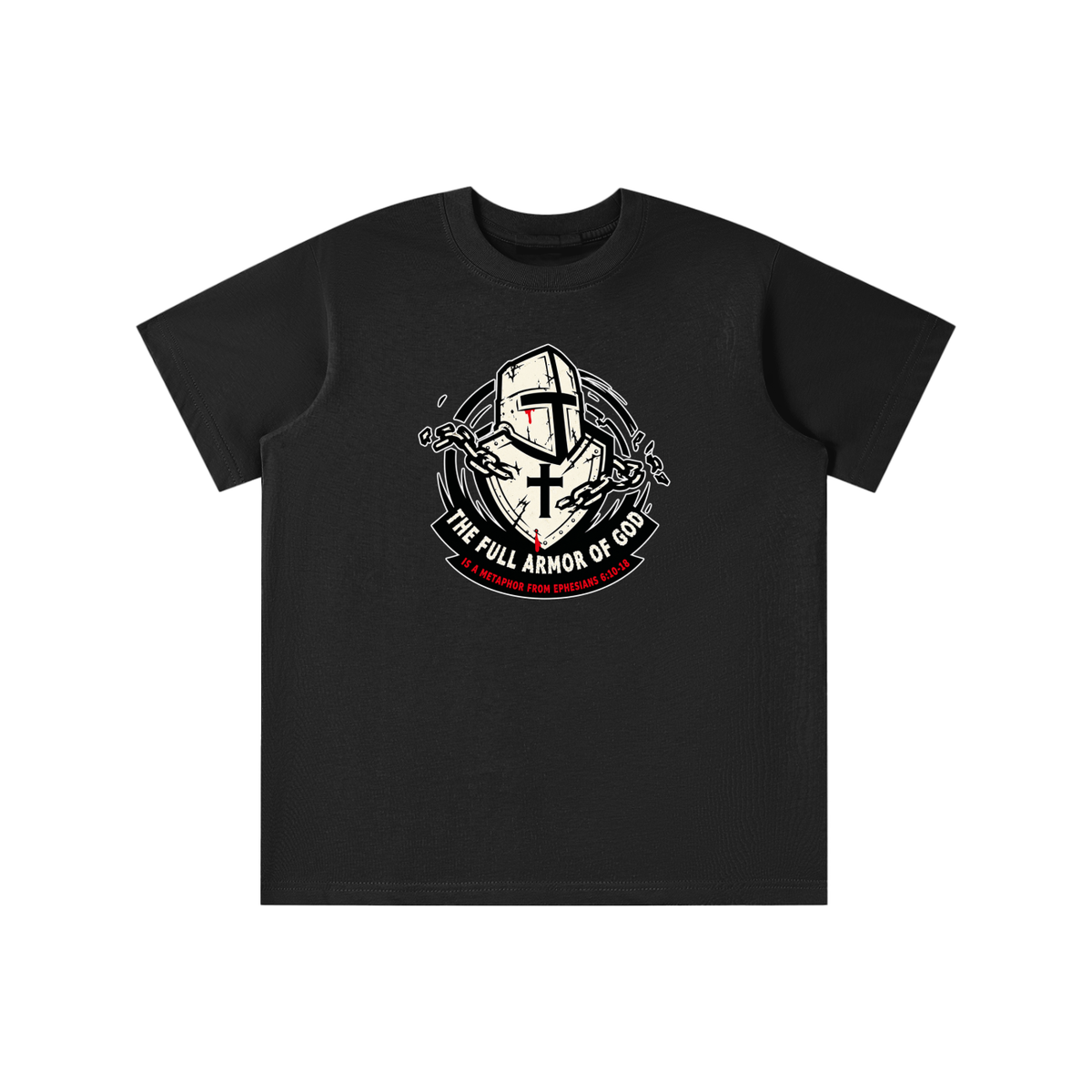 THE FULL ARMOR OF GOD IS A METAPHOR FROM EPHESIANS 6:10-18 youth T-shirt