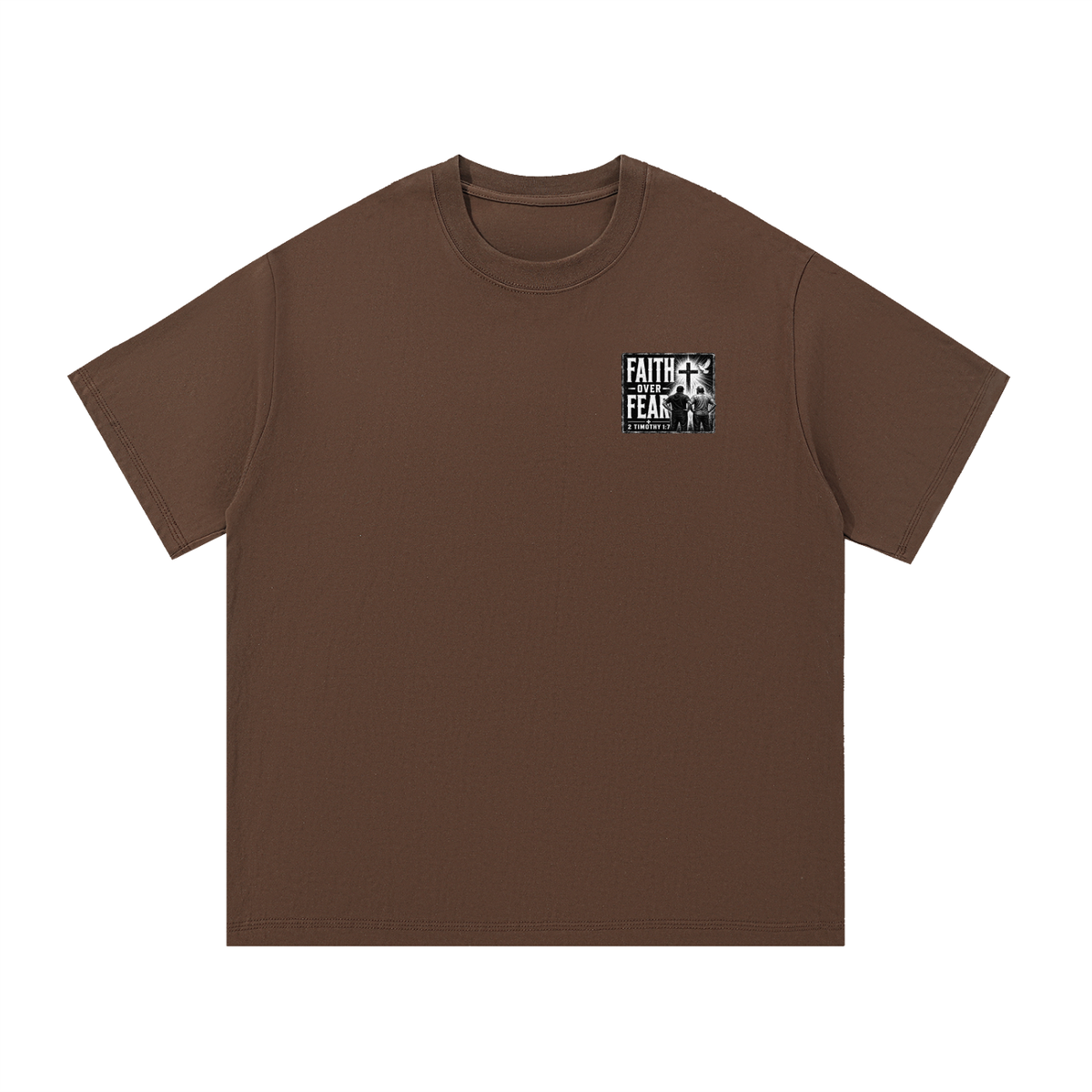 FAITH OVER FEAR + 2 TIMOTHY 1:7 T-Shirt