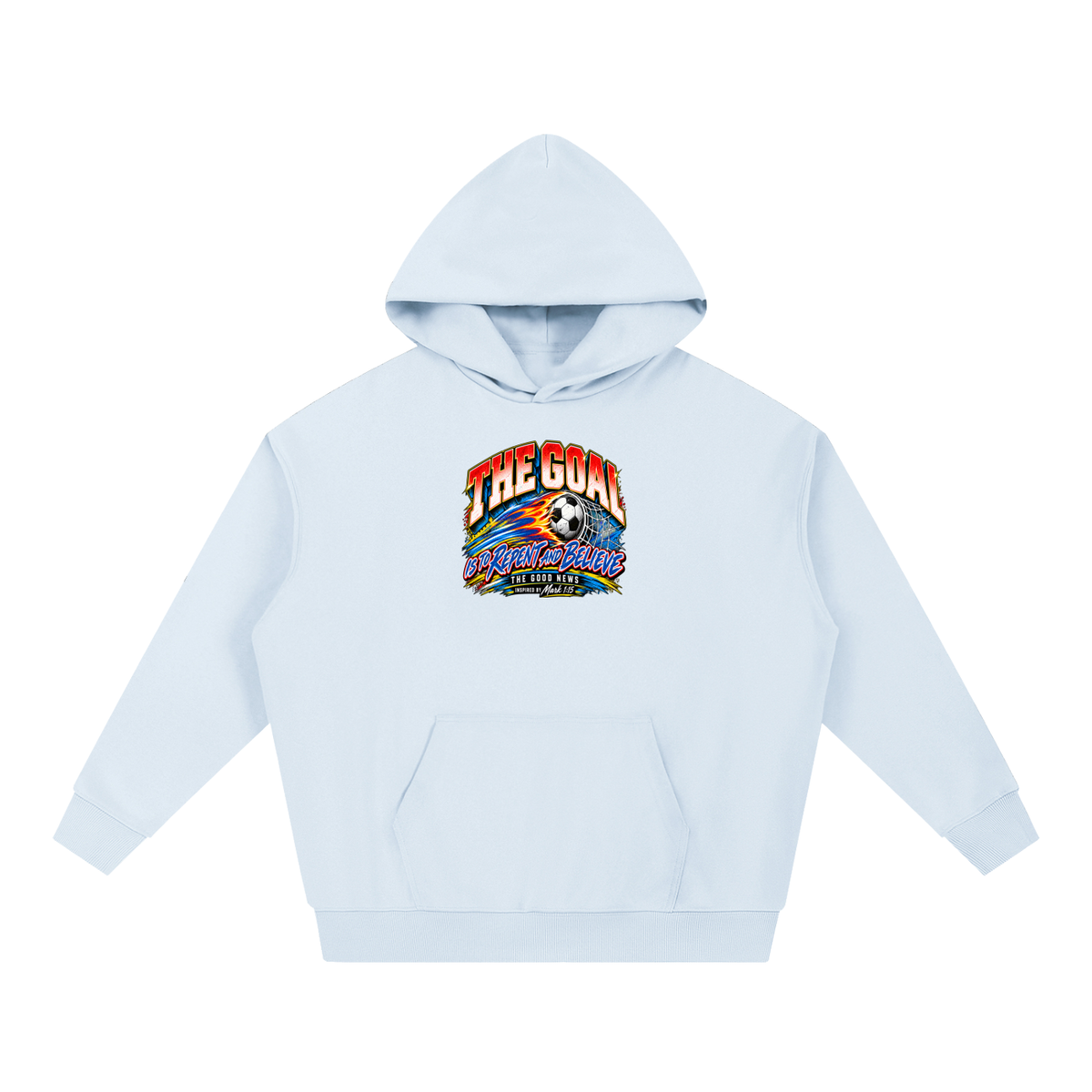 THE GOAL IS TO REPENT AND BELIEVE THE GOOD NEWS INSPIRED BY MARK 1:15 Hoodie