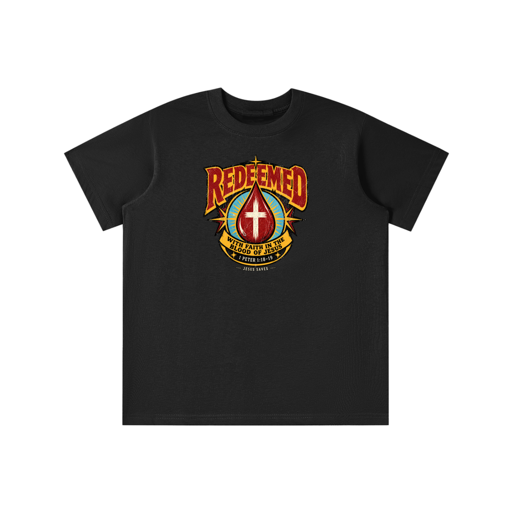 REDEEMED WITH FAITH IN THE BLOOD OF JESUS *1 PETER 1:18-19* youth T-shirt