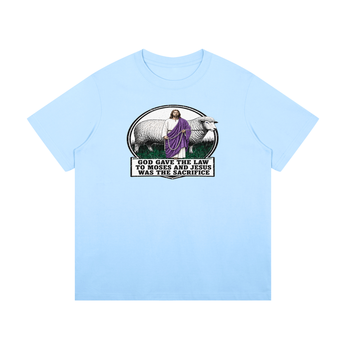 God gave the law to Moses and Jesus was the sacrifice T-Shirt