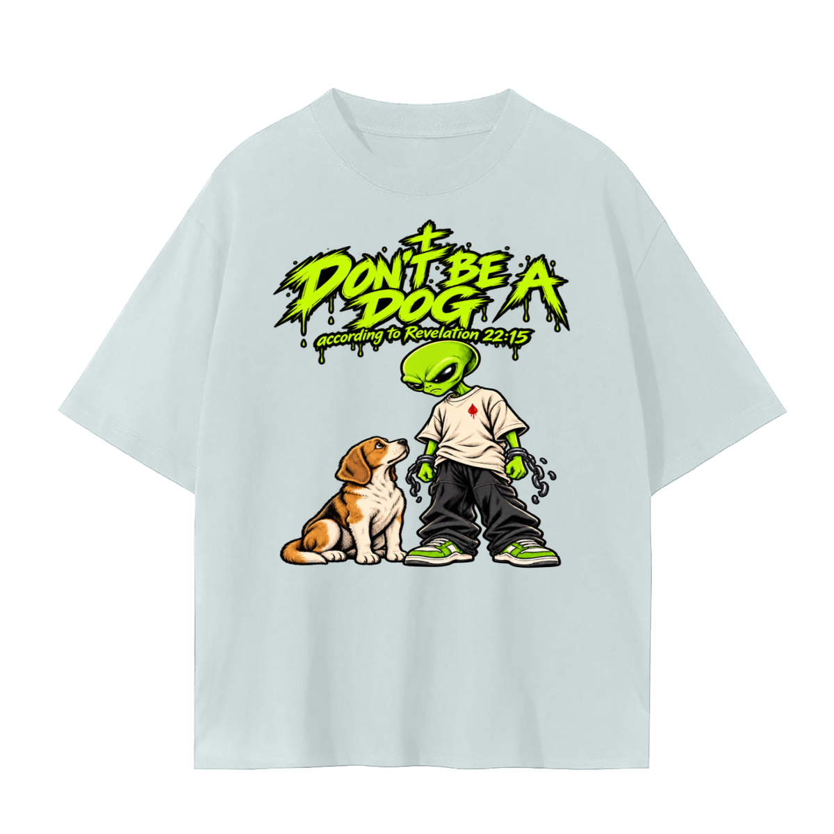 DON'T BE A DOG according to Revelation 22:15 T-Shirt