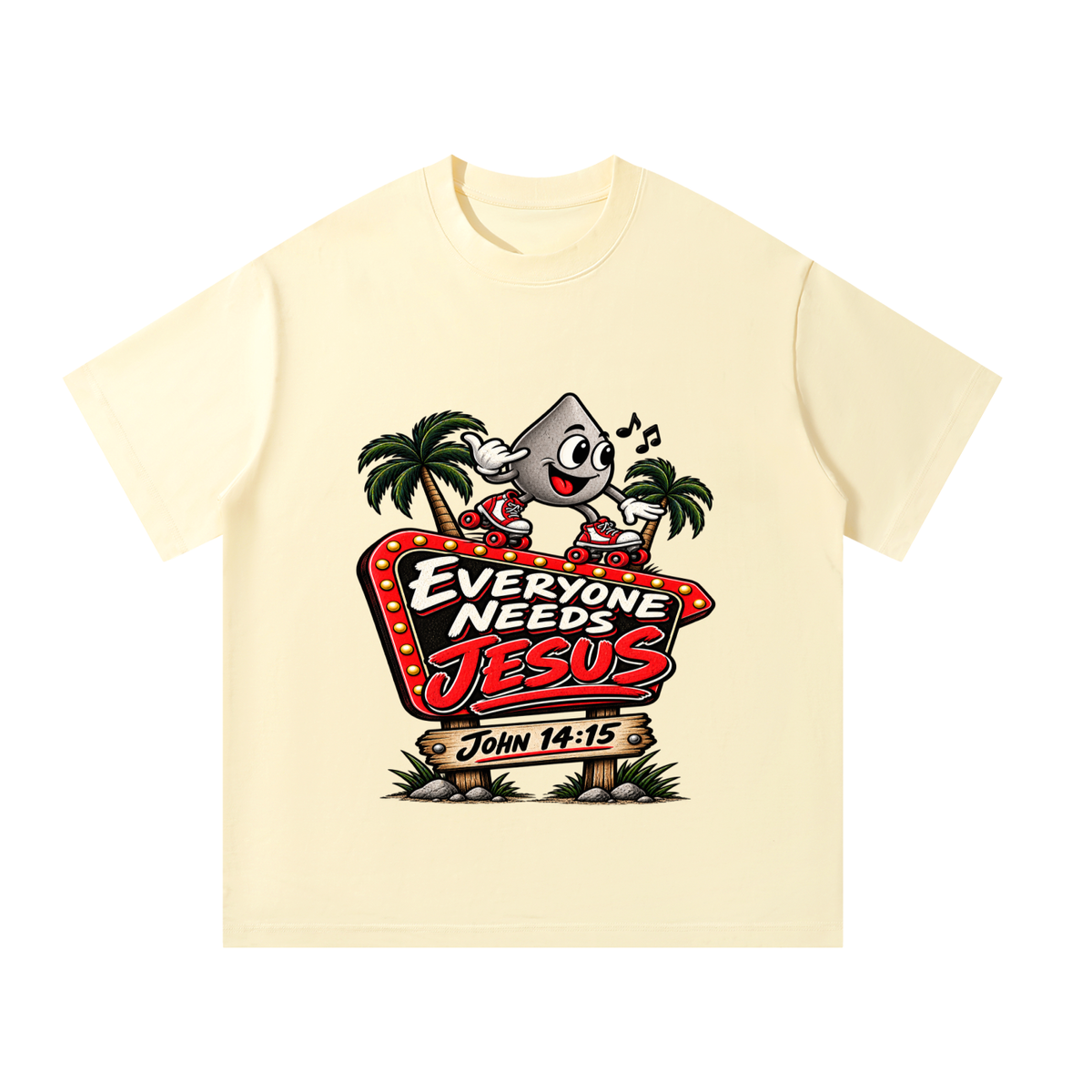 Everyone needs Jesus T-Shirt