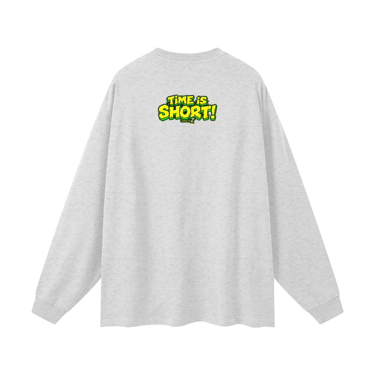 Time is short Long Sleeve T-Shirt