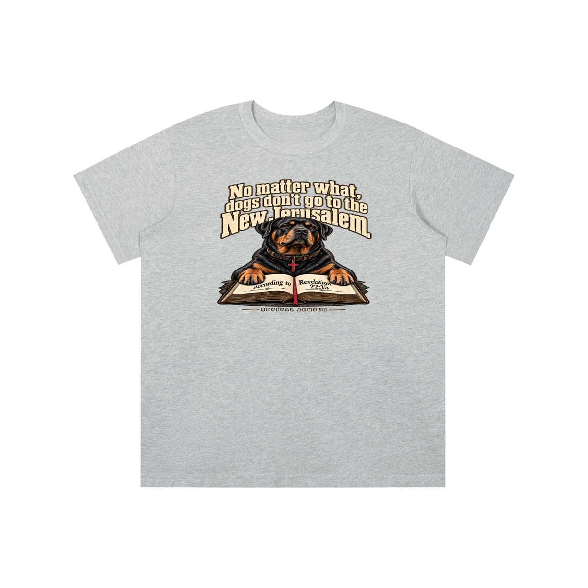 No matter what, dogs don't go to the New Jerusalem according to Revelation 22:15 youth T-shirt