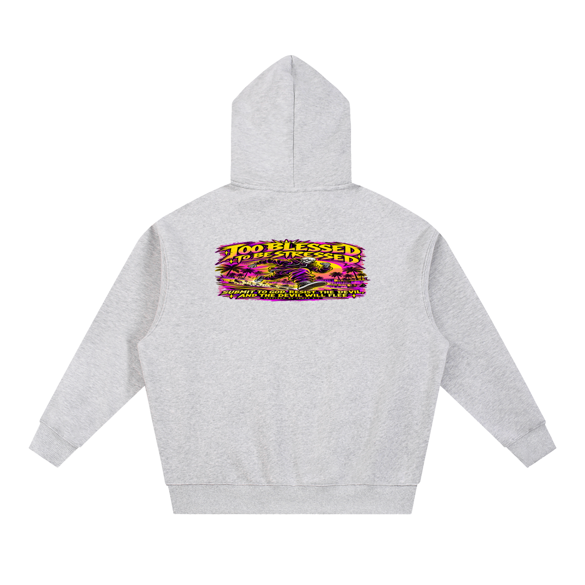 TOO BLESSED TO BE STRESSED SUMIT TO GOD, RESIST THE DEVIL, AND THE DEVIL WILL FLEE INSPIRED BY JAMES 4:7 Hoodie