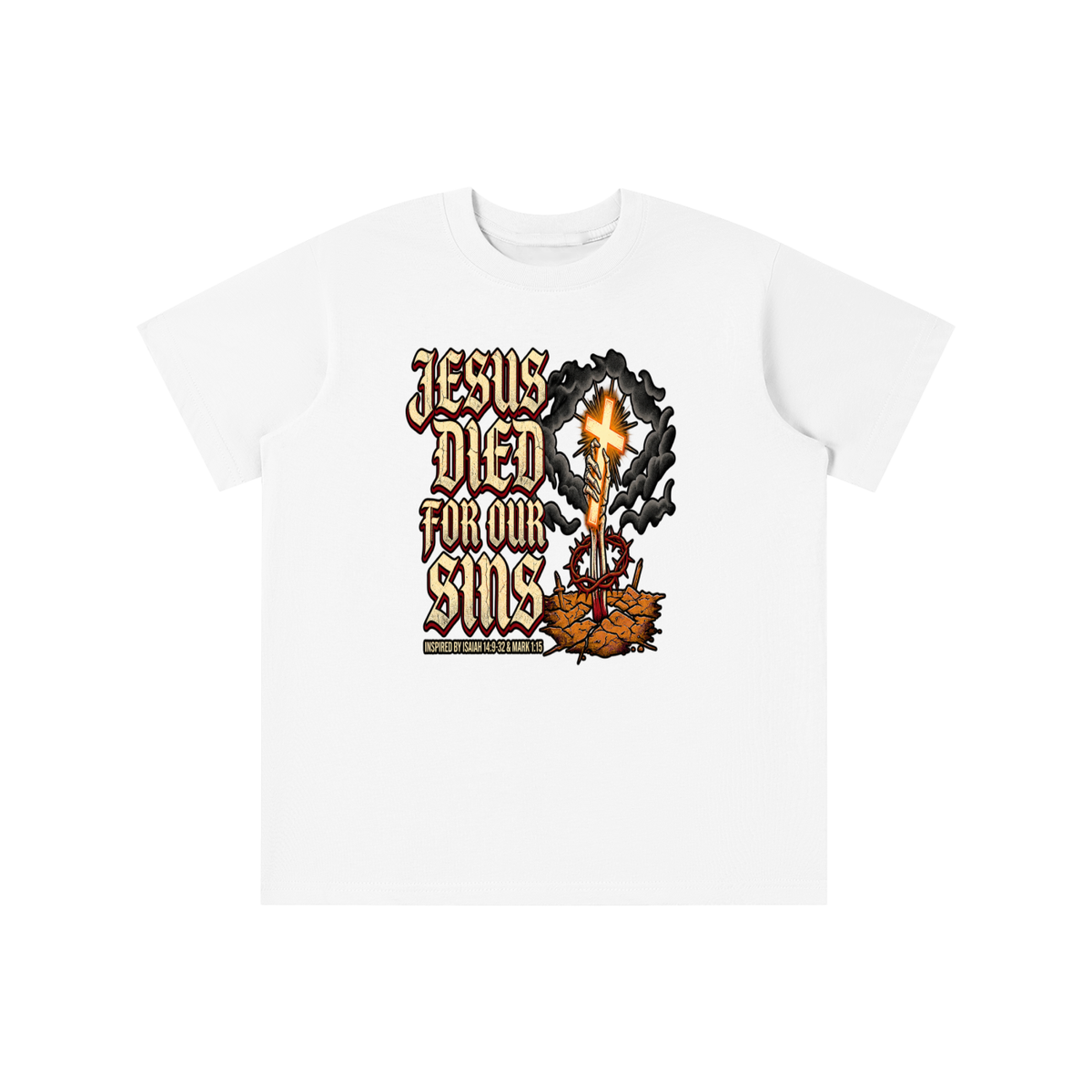 JESUS DIED FOR OUR SINS INSPIRED BY ISAIAH 14:9-32 & MARK 1:15 youth T-shirt