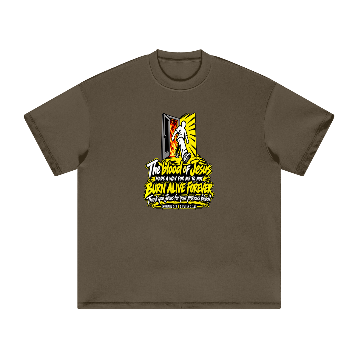 THE BLOOD OF JESUS MADE A WAY FOR ME TO NOT BURN ALIVE FOREVER THANK YOU JESUS FOR YOUR PRECIOUS BLOOD! (ROMANS 5:9 / 1 PETER 1:19) T-Shirt