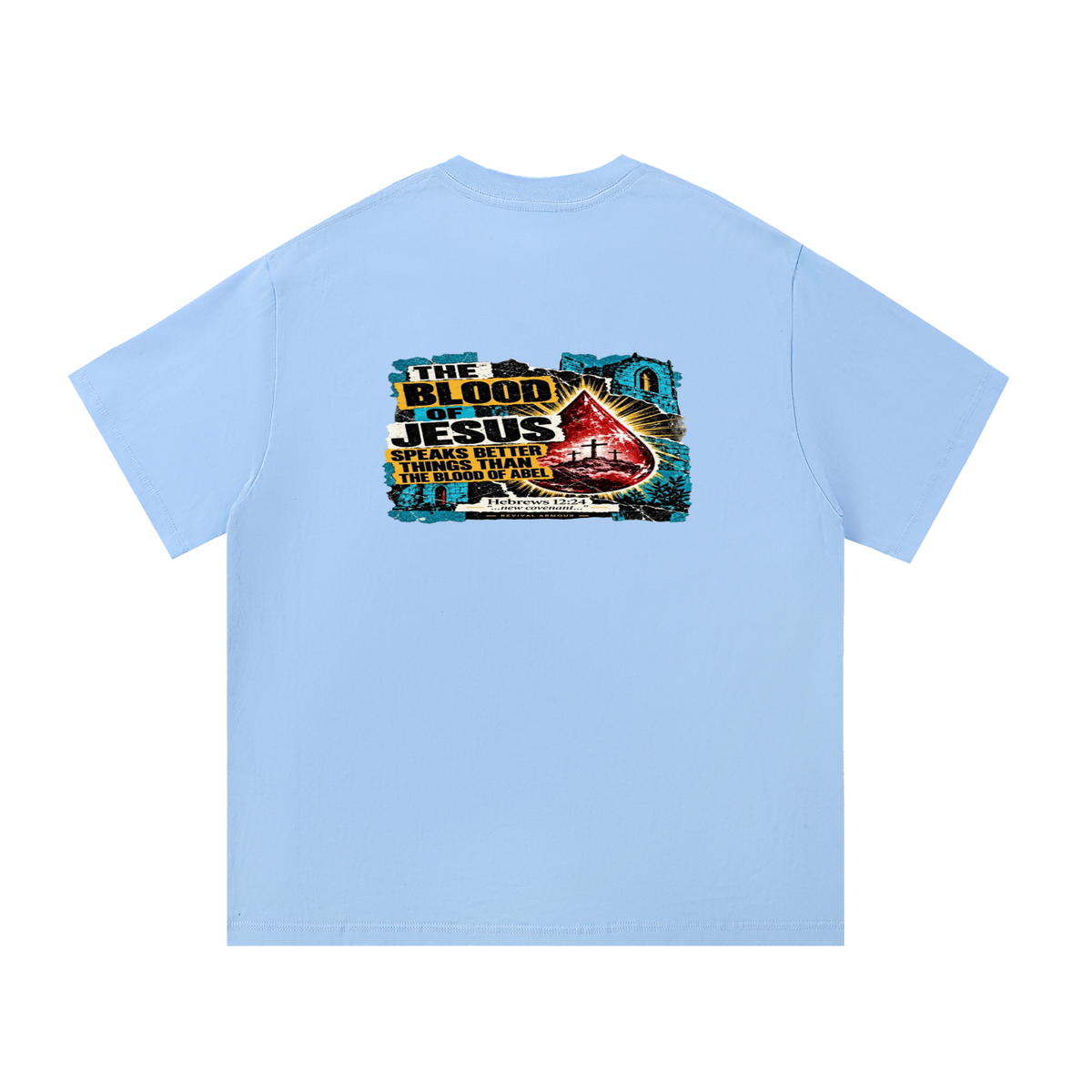 REVIVAL ARMOUR THE BLOOD OF JESUS SPEAKS BETTER THINGS THAN THE BLOOD OF ABEL T-Shirt