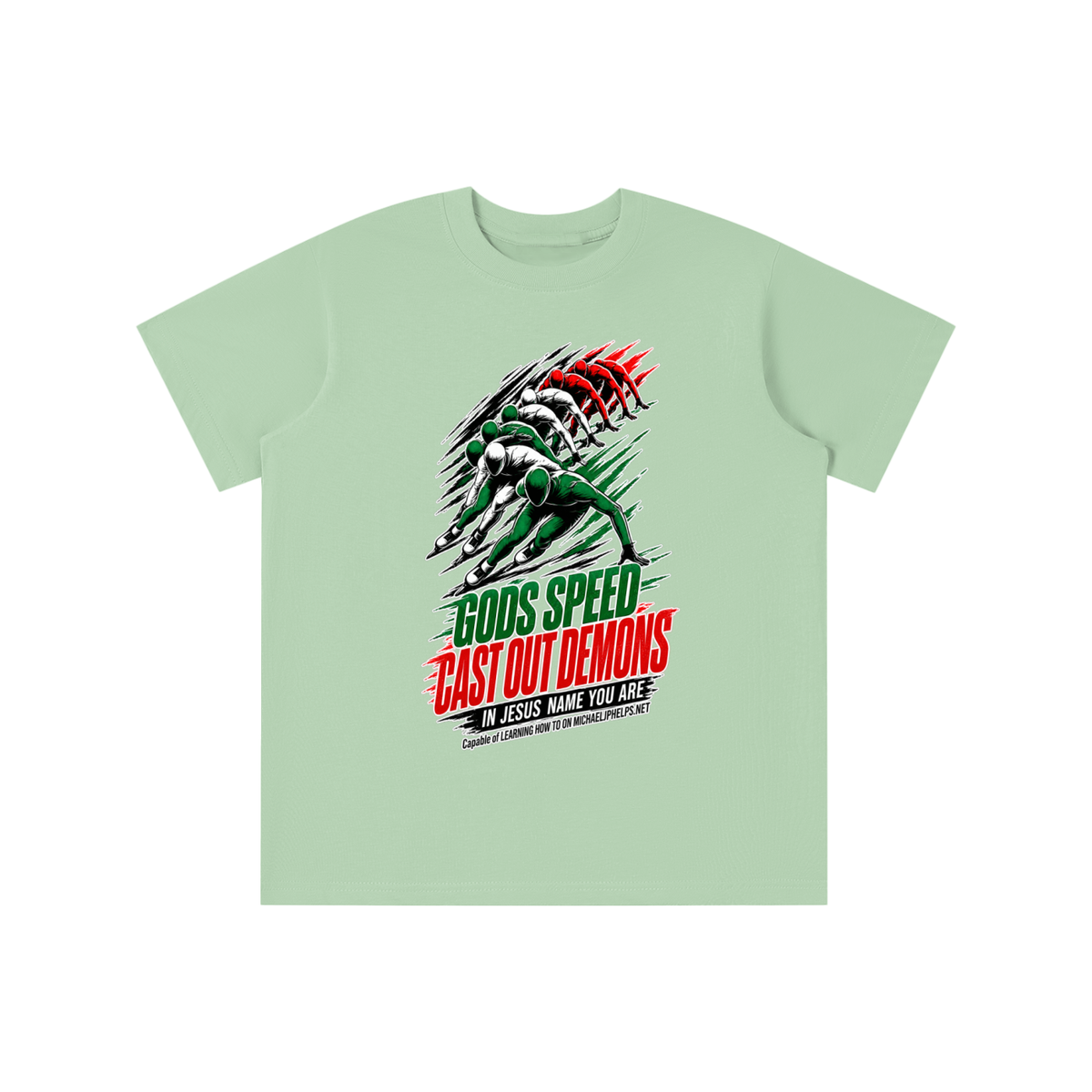 GODS SPEED CAST OUT DEMONS IN JESUS NAME YOU ARE Capable of LEARNING HOW TO ON MICHAELJPHELPS.NET youth T-shirt