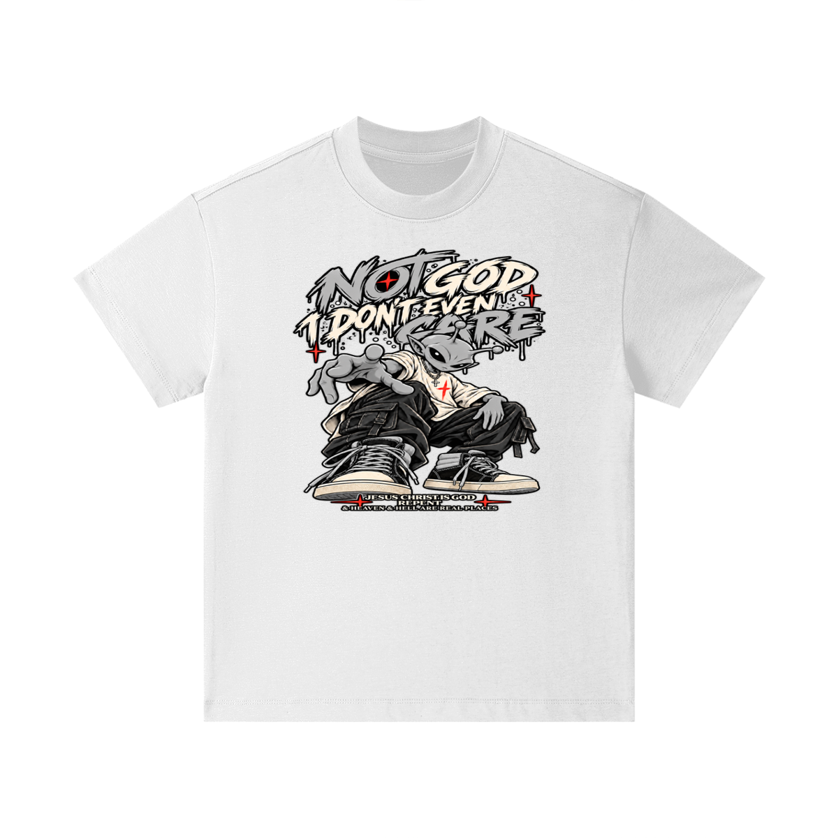 NOT GOD I DON'T EVEN CARE JESUS CHRIST IS GOD REPENT & HEAVEN & HELL ARE REAL PLACES Kids T-Shirt
