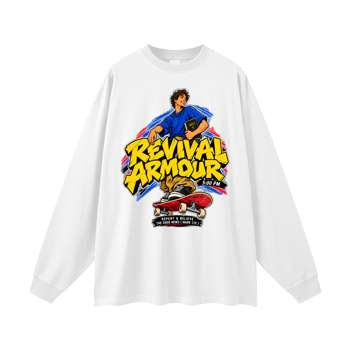 REVIVAL ARMOUR 5:00PM REPENT & BELIEVE THE GOOD NEWS ( MARK 1:15 ) Long Sleeve T-Shirt