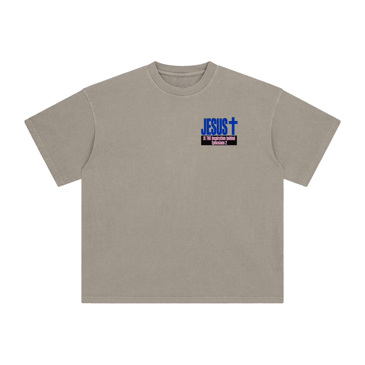 JESUS IS THE inspiration behind Ephesians 2 T-Shirt