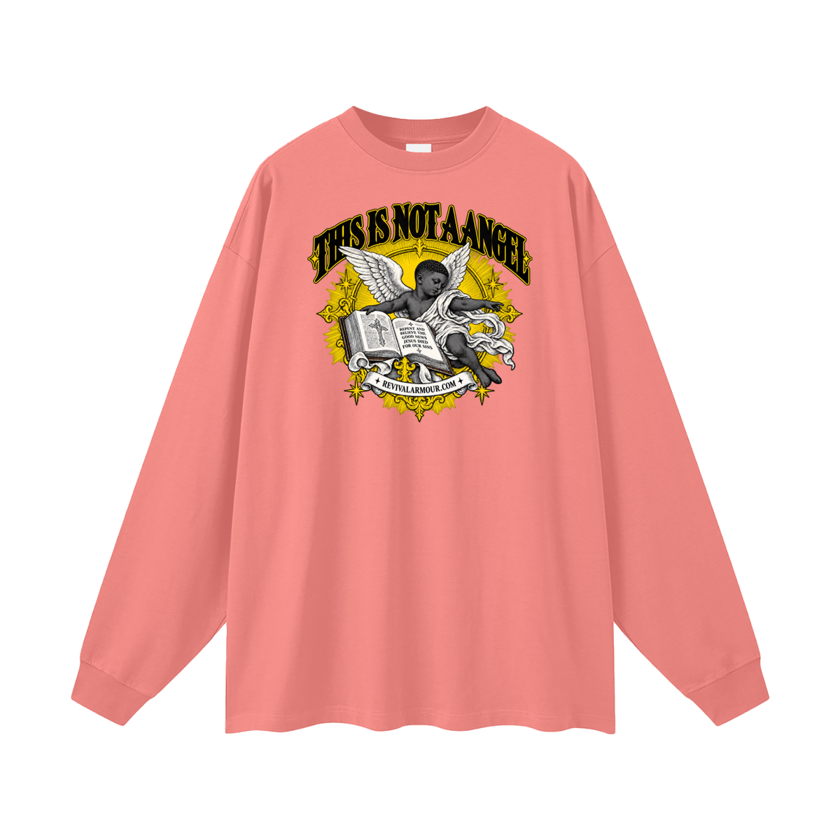 THIS IS NOT A ANGEL REPENT AND BELIEVE THE GOOD NEWS JESUS DIED FOR OUR SIN REVIVALARMOUR.COM Long Sleeve T-Shirt