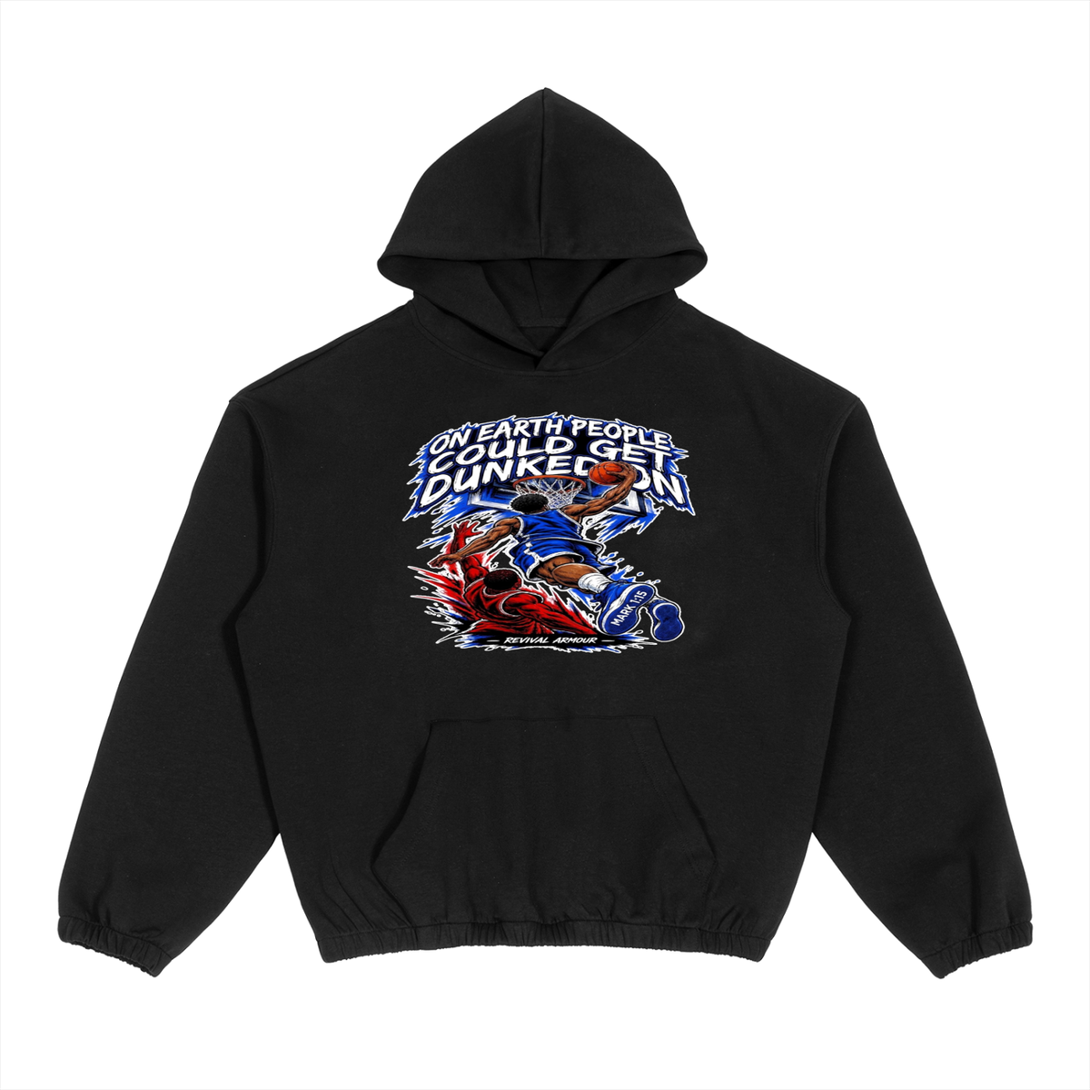 ON EARTH PEOPLE COULD GET DUNKED ON ( MARK 1:15 IS ON HIS SHOES ) Hoodie